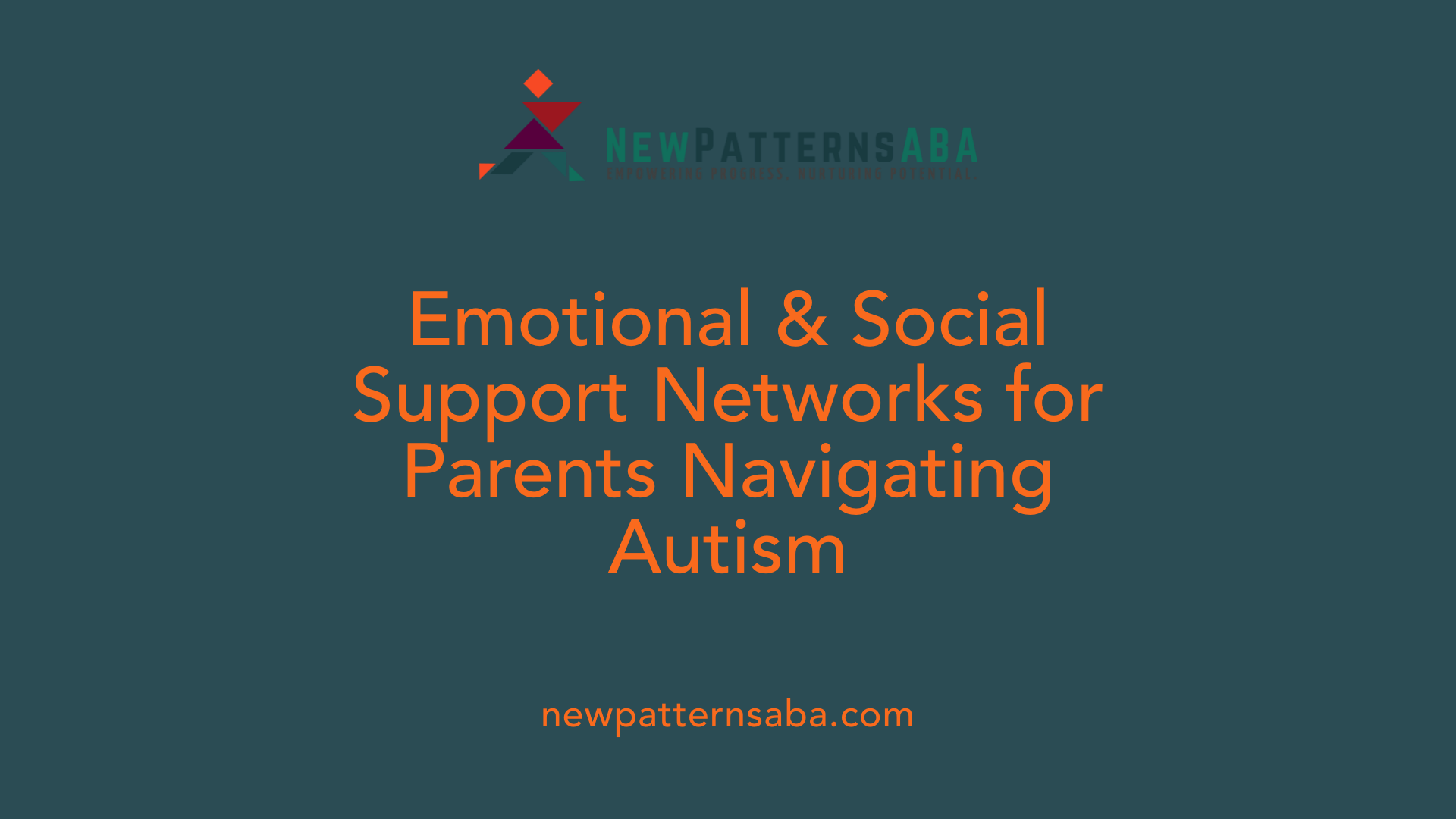 Emotional &amp; Social Support Networks for Parents Navigating Autism