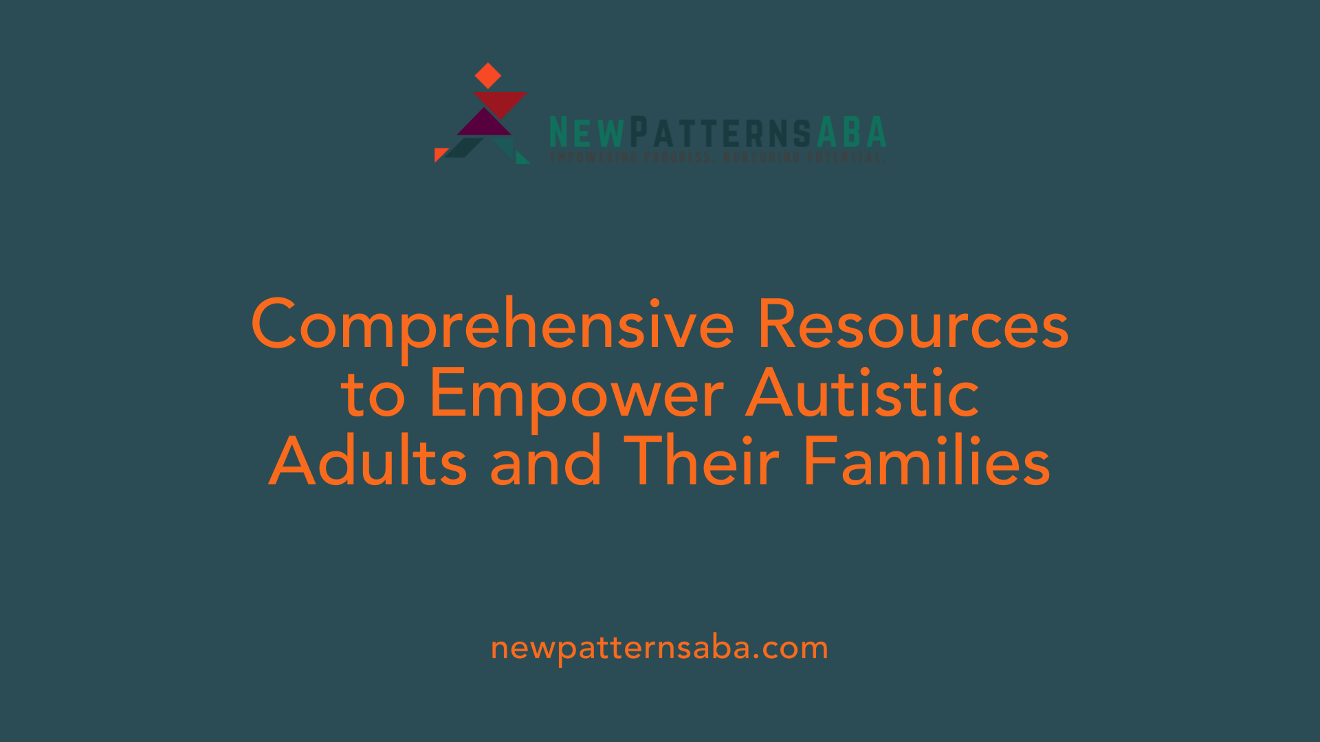 Comprehensive Resources to Empower Autistic Adults and Their Families