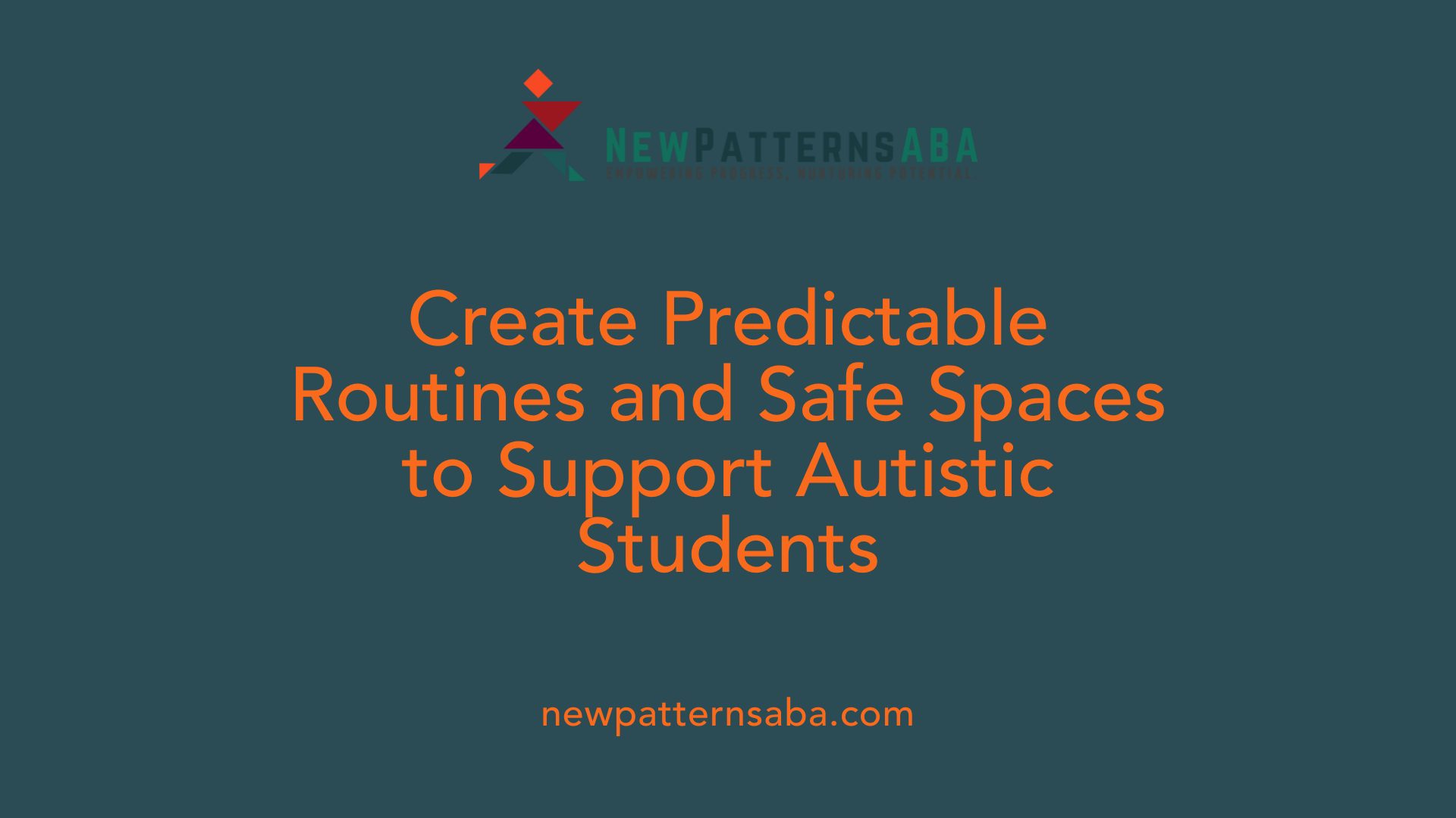 Create Predictable Routines and Safe Spaces to Support Autistic Students