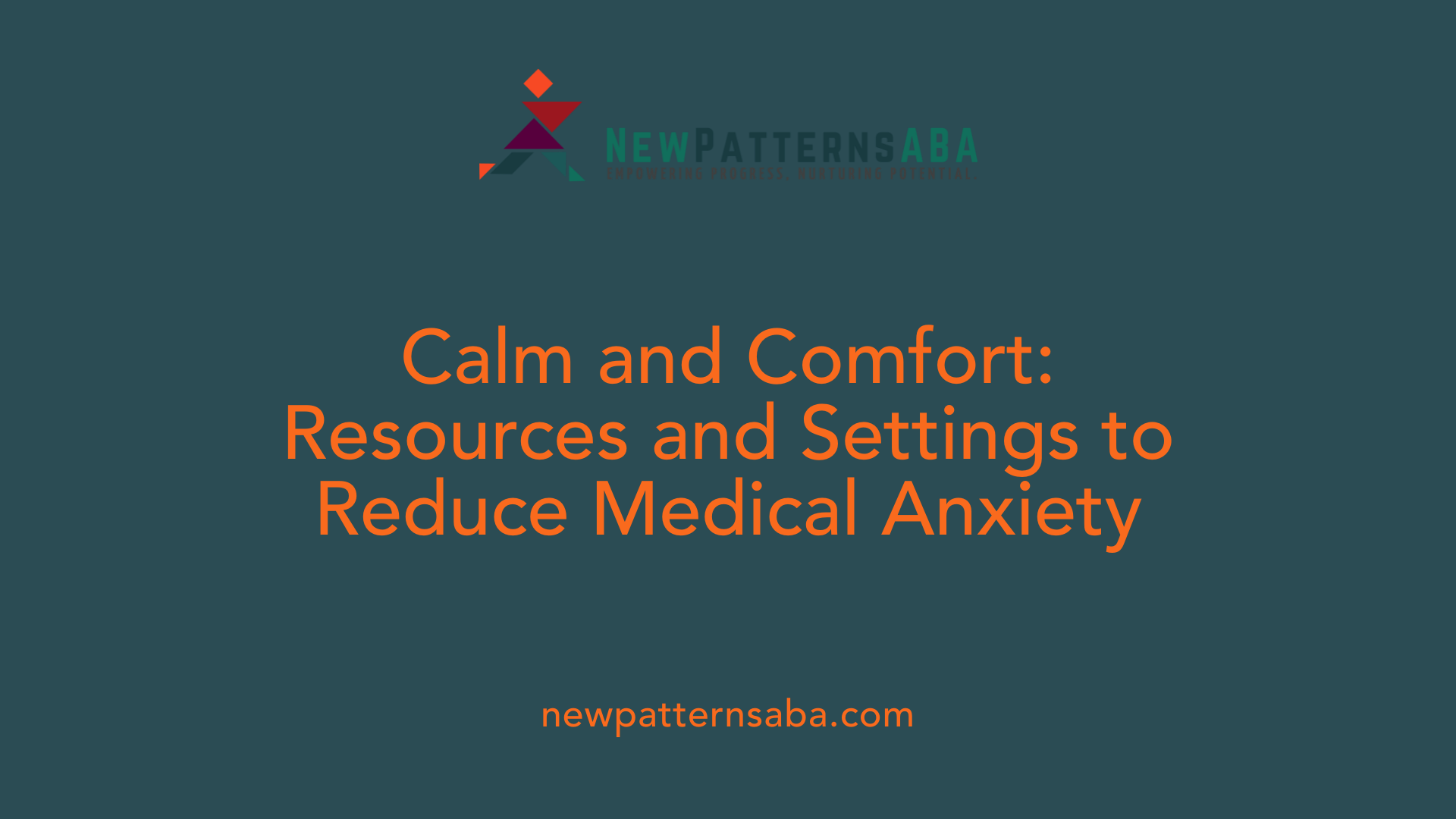 Calm and Comfort: Resources and Settings to Reduce Medical Anxiety