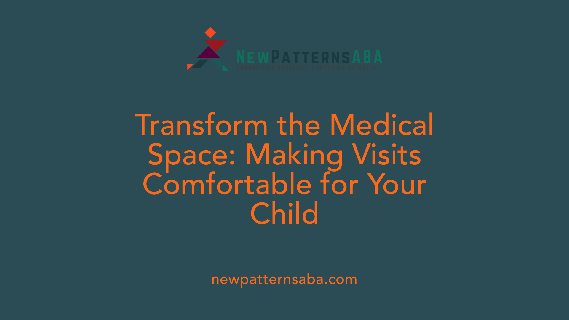 Transform the Medical Space: Making Visits Comfortable for Your Child