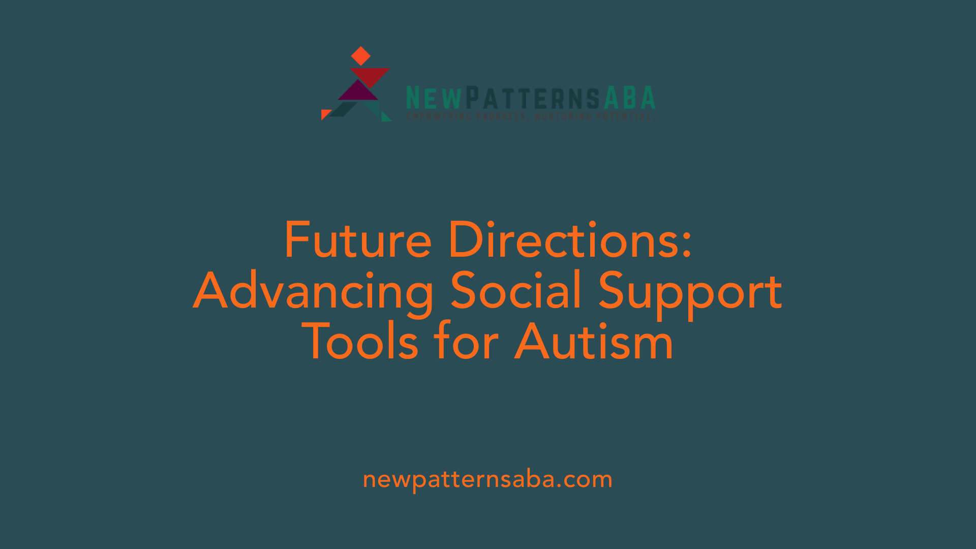 Future Directions: Advancing Social Support Tools for Autism
