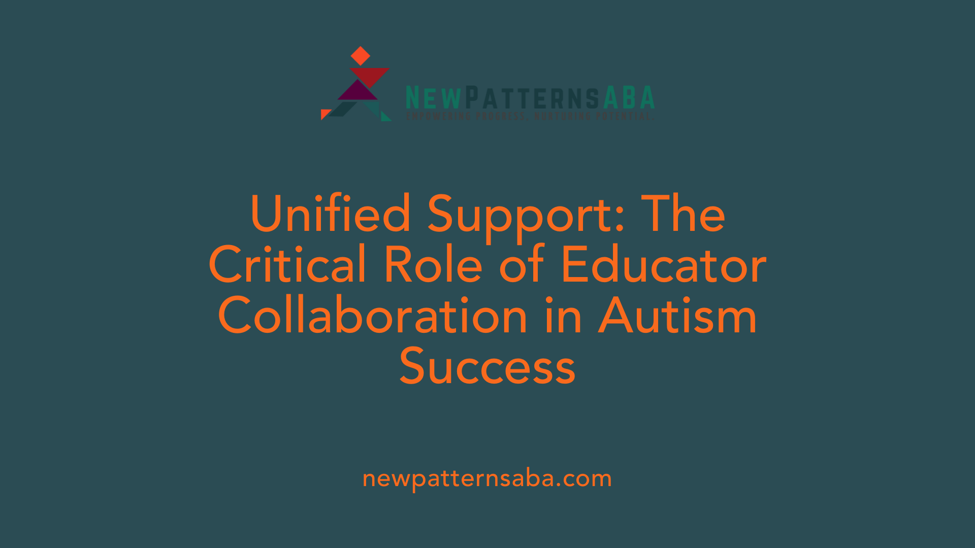 Unified Support: The Critical Role of Educator Collaboration in Autism Success