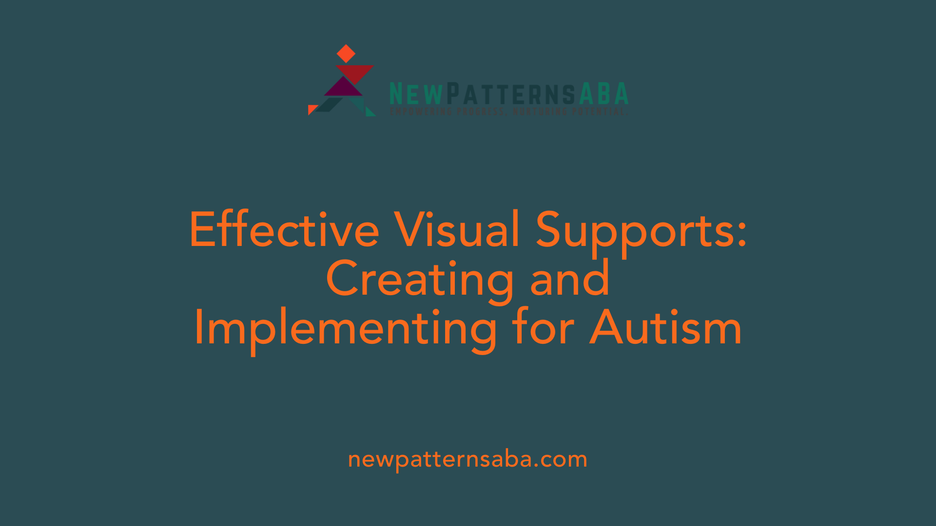 Effective Visual Supports: Creating and Implementing for Autism