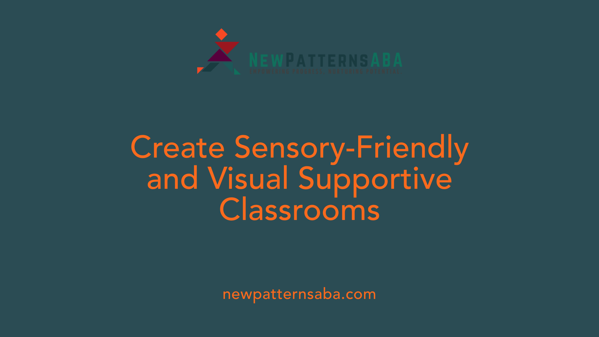 Create Sensory-Friendly and Visual Supportive Classrooms