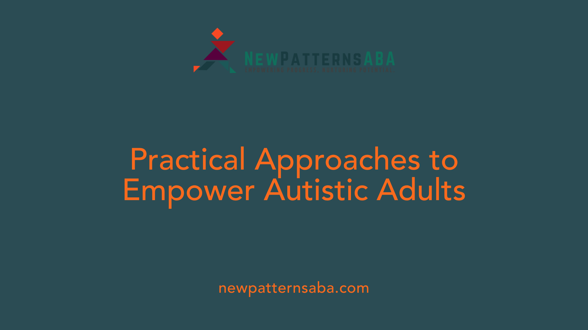 Practical Approaches to Empower Autistic Adults