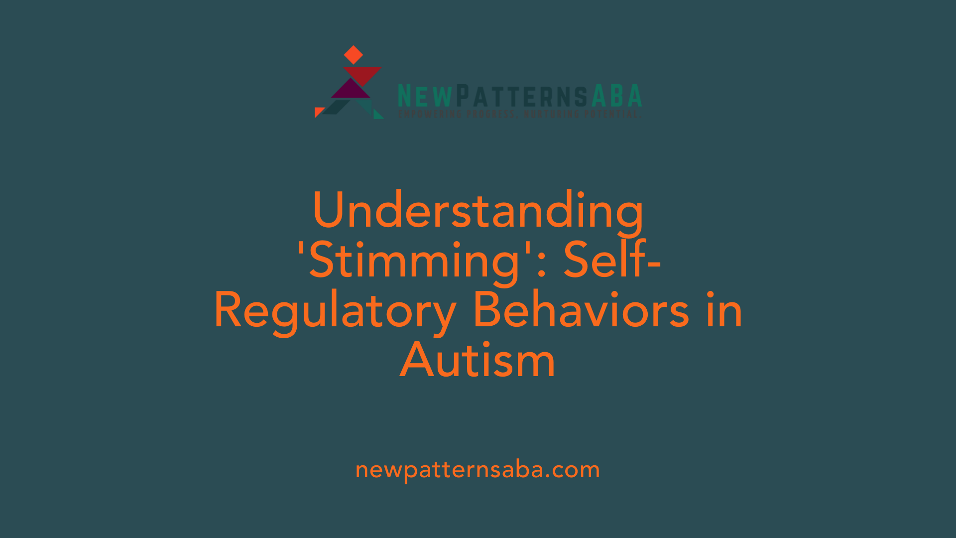 Understanding 'Stimming': Self-Regulatory Behaviors in Autism