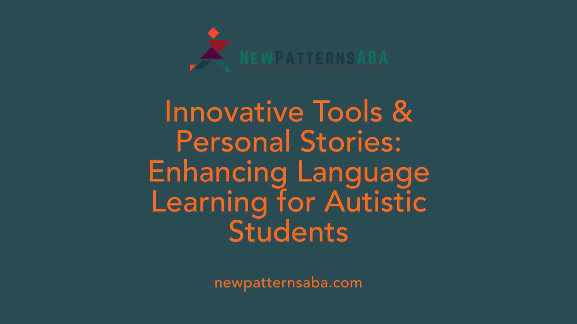 Innovative Tools &amp; Personal Stories: Enhancing Language Learning for Autistic Students