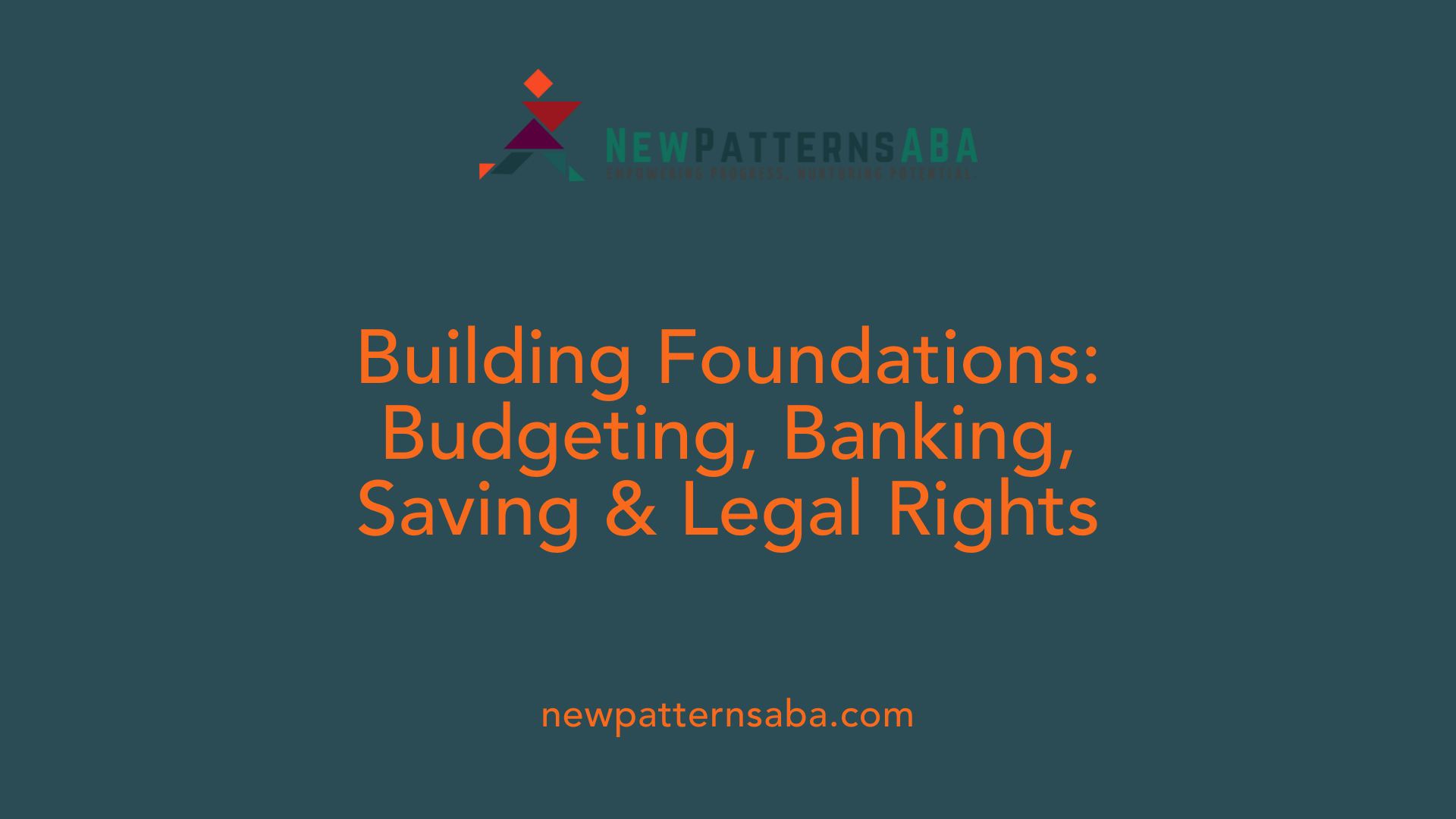 Building Foundations: Budgeting, Banking, Saving &amp; Legal Rights