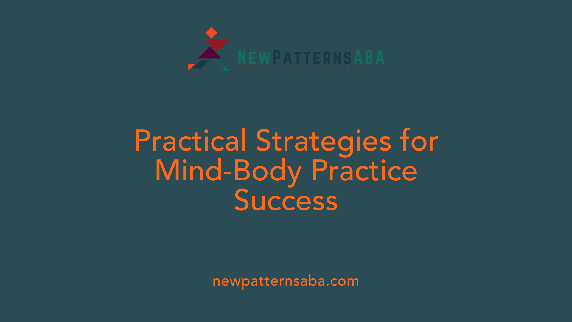 Practical Strategies for Mind-Body Practice Success