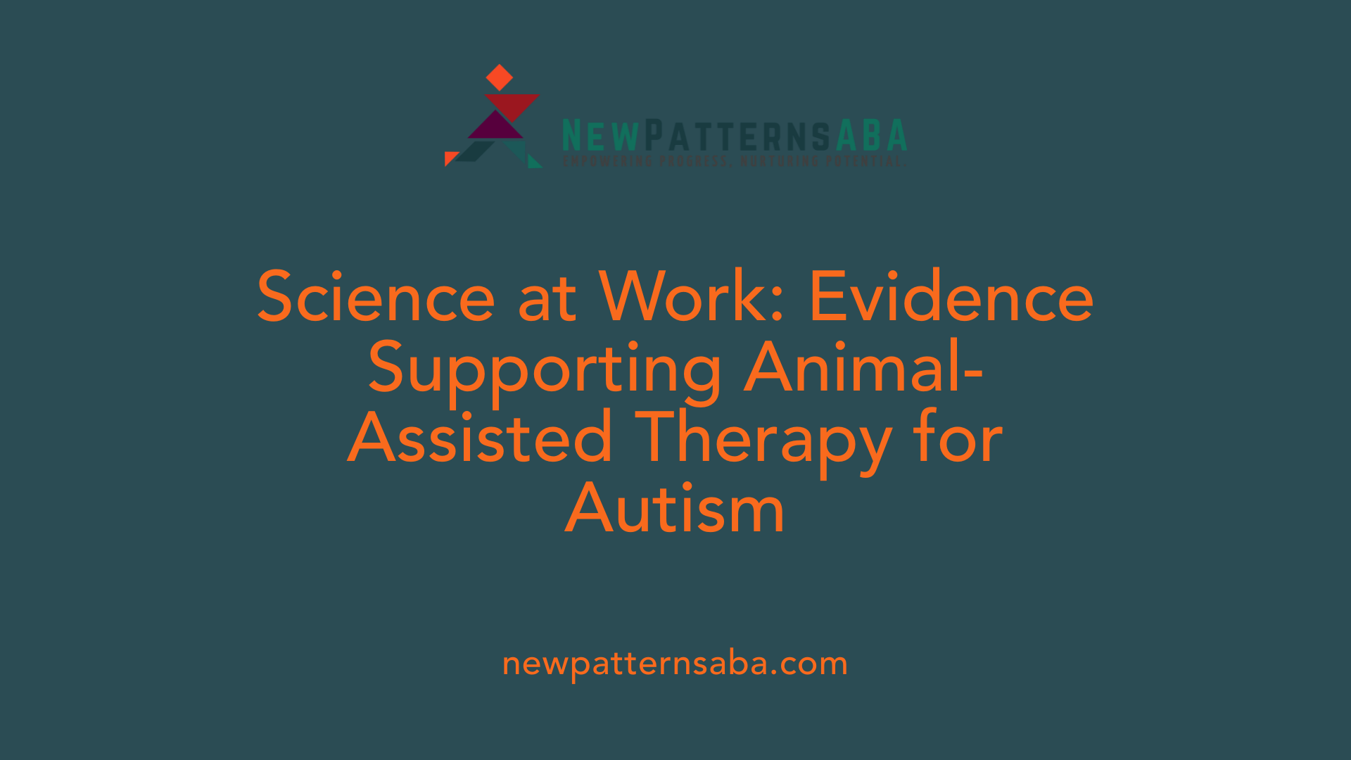 Science at Work: Evidence Supporting Animal-Assisted Therapy for Autism
