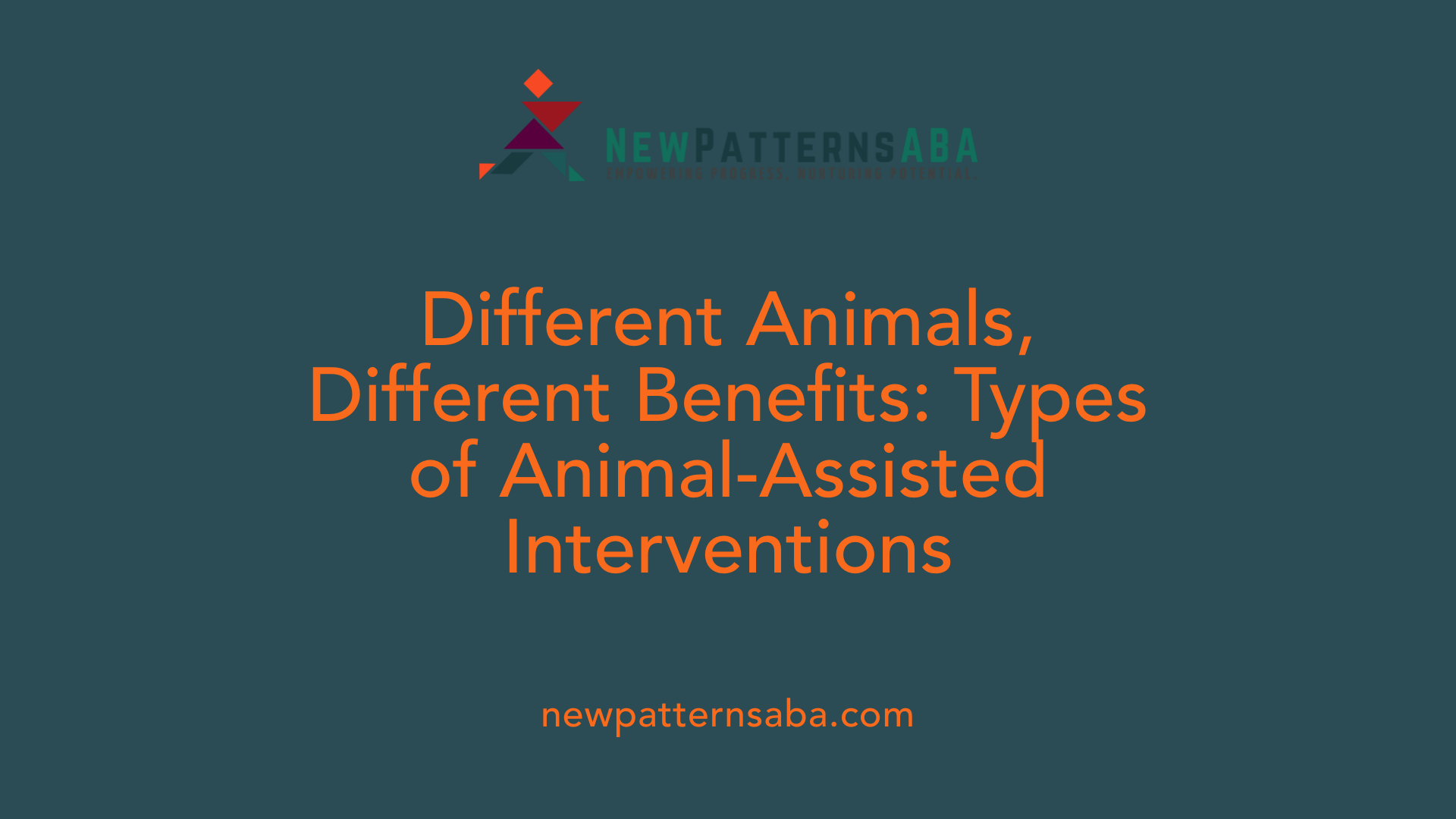 Different Animals, Different Benefits: Types of Animal-Assisted Interventions