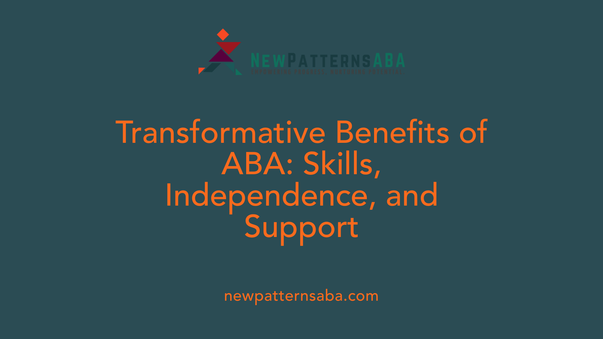 Transformative Benefits of ABA: Skills, Independence, and Support