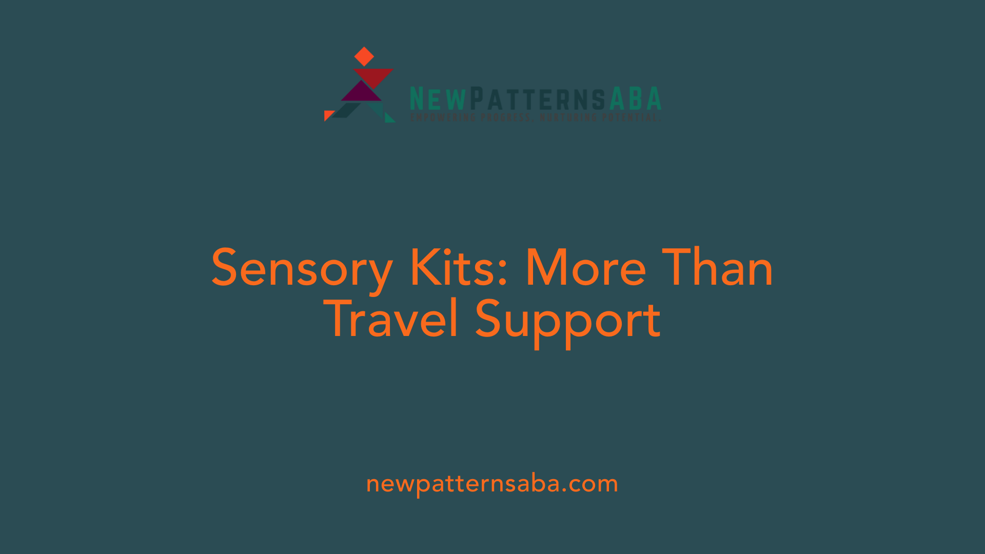 Sensory Kits: More Than Travel Support
