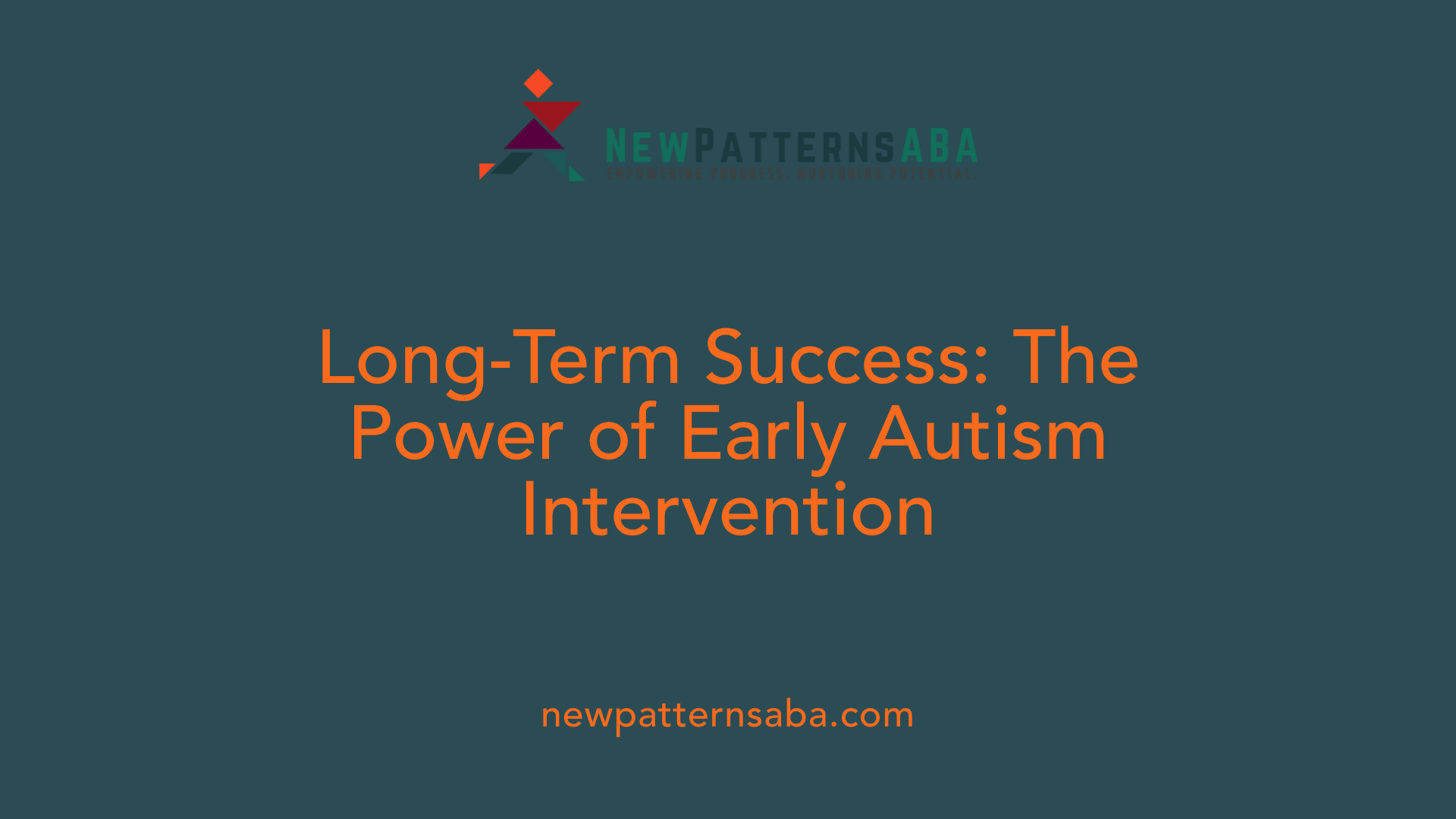 Long-Term Success: The Power of Early Autism Intervention