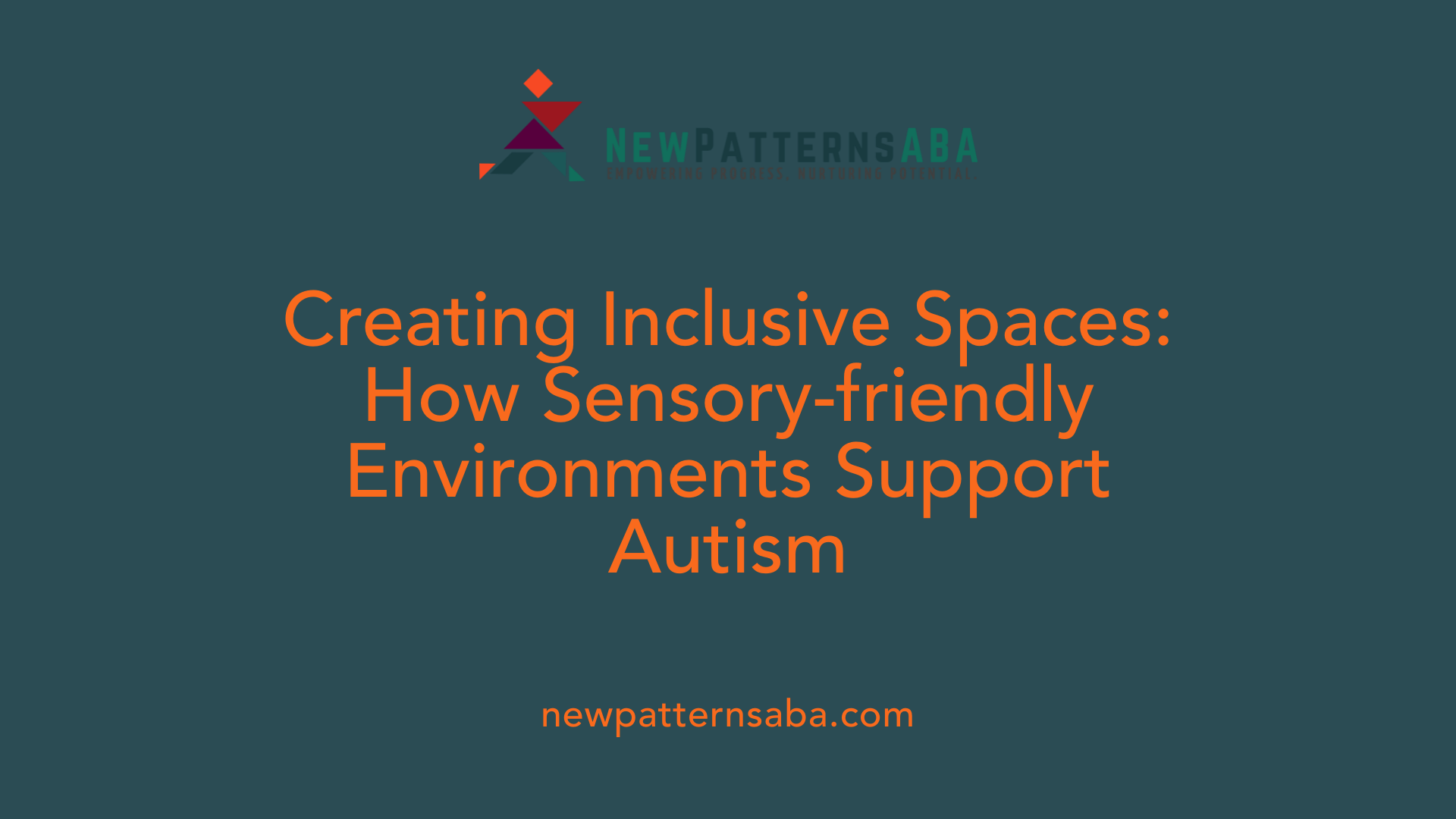 Creating Inclusive Spaces: How Sensory-friendly Environments Support Autism