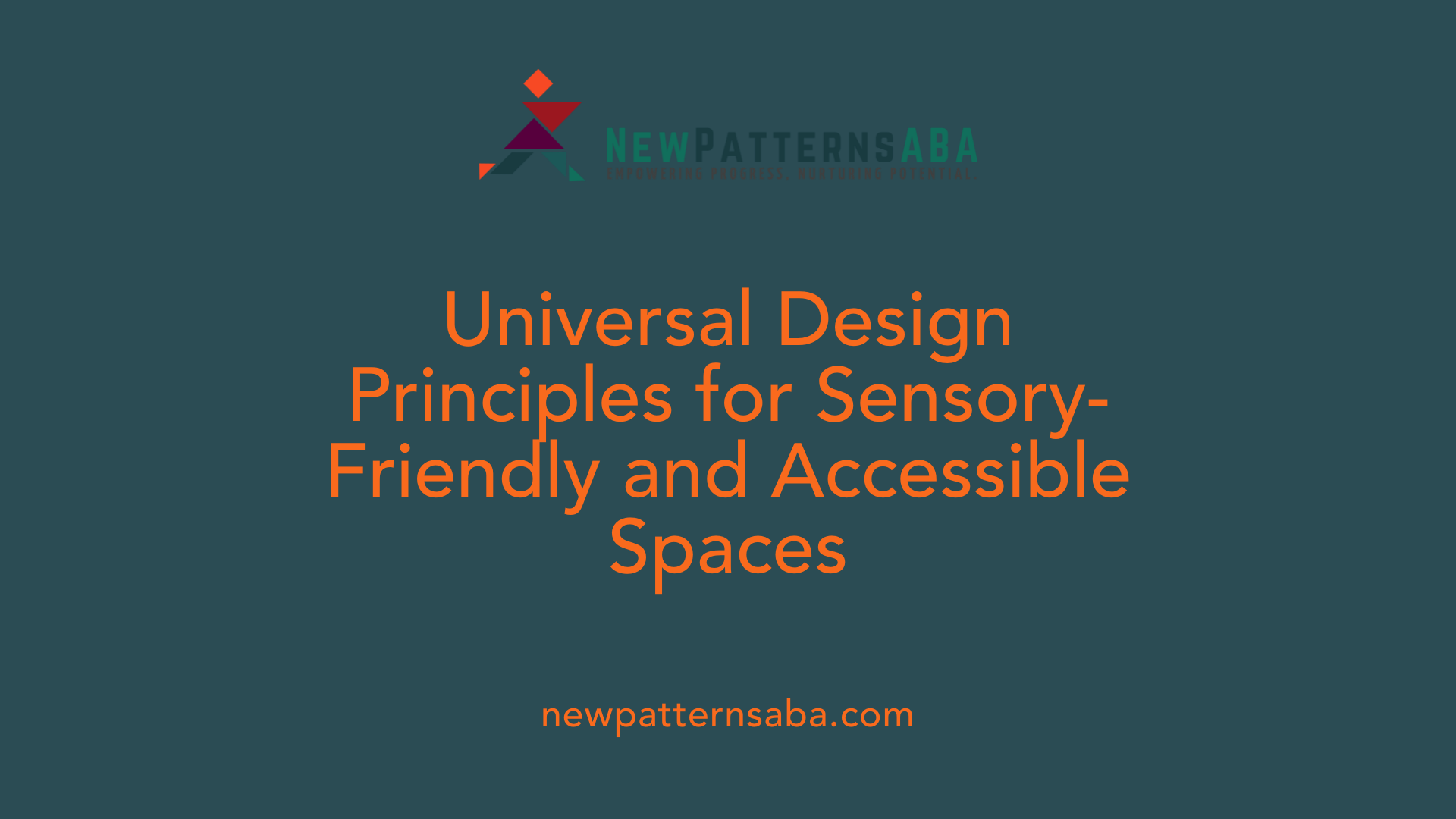 Universal Design Principles for Sensory-Friendly and Accessible Spaces