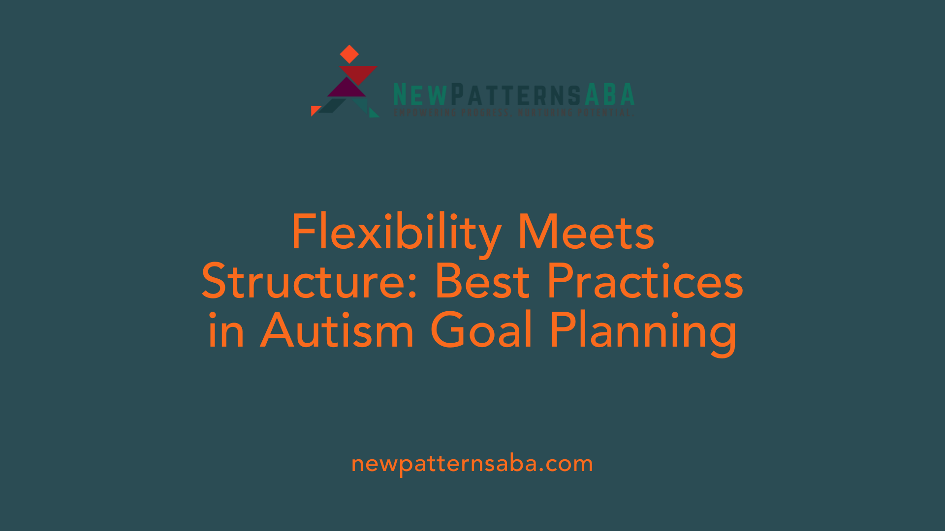 Flexibility Meets Structure: Best Practices in Autism Goal Planning