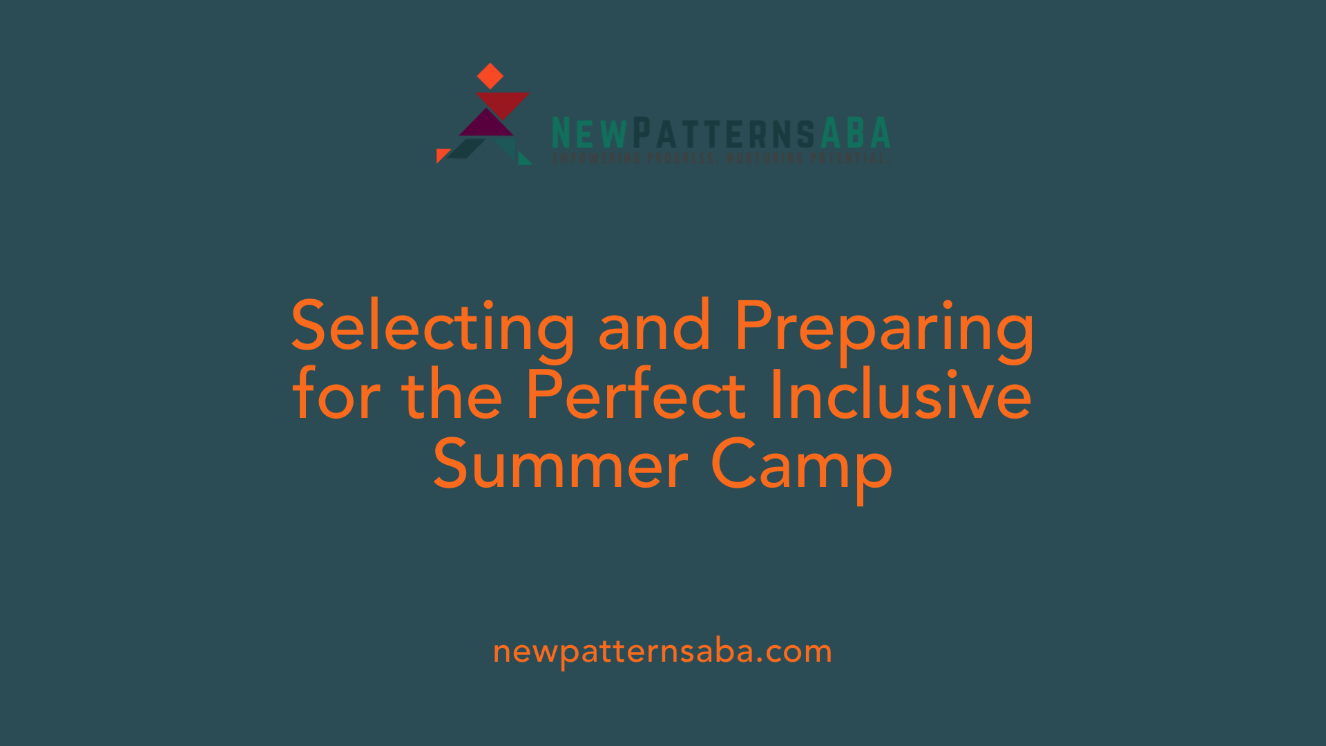 Selecting and Preparing for the Perfect Inclusive Summer Camp