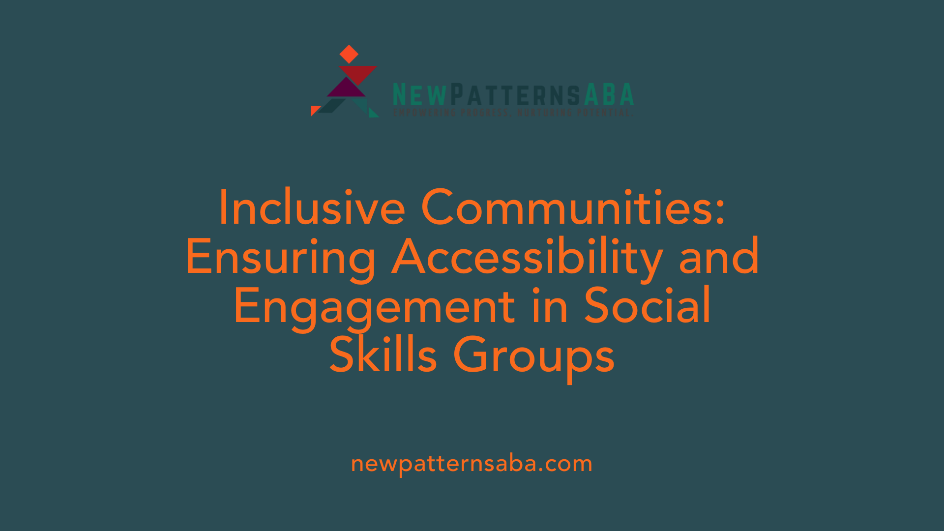 Inclusive Communities: Ensuring Accessibility and Engagement in Social Skills Groups