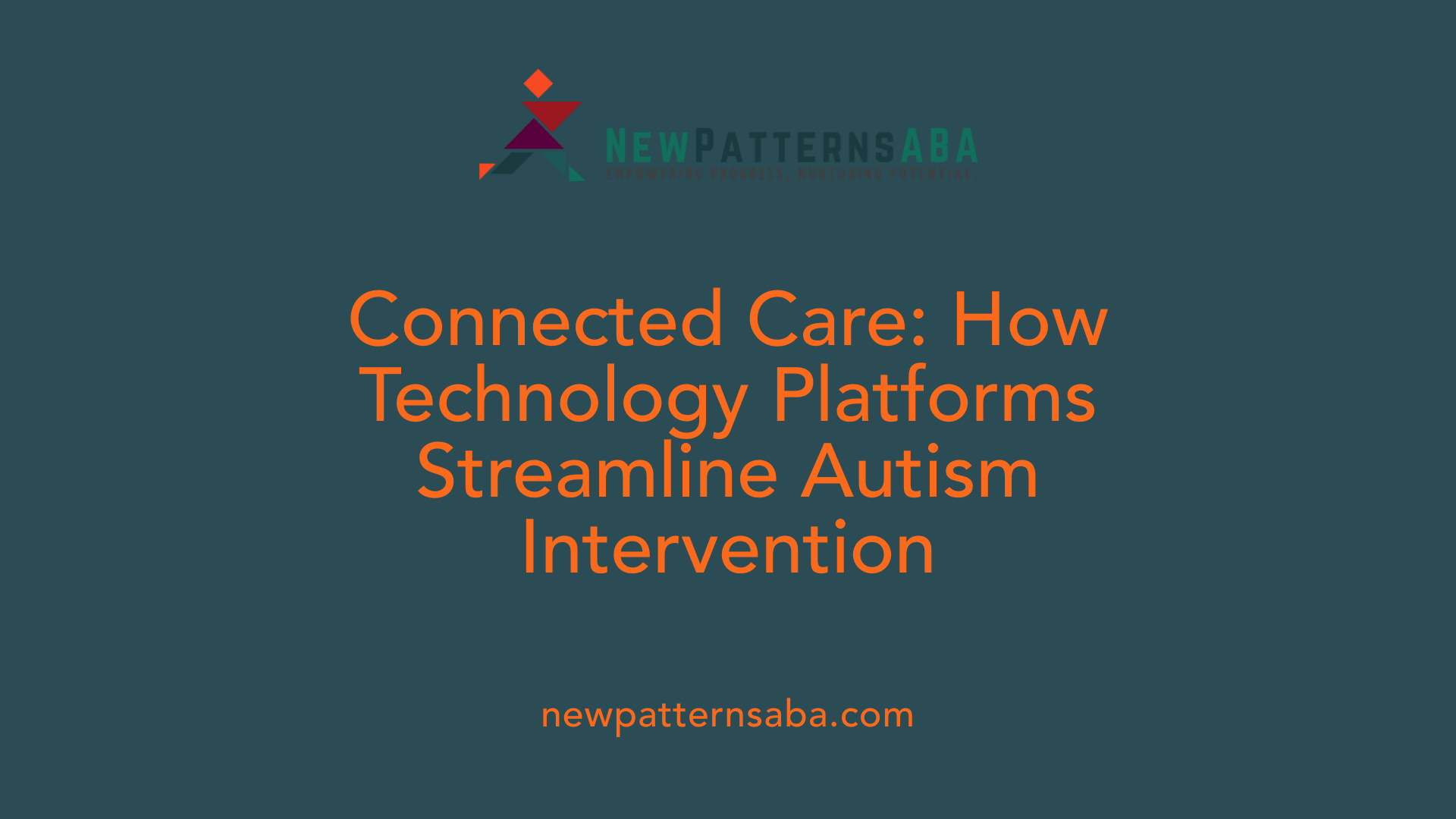 Connected Care: How Technology Platforms Streamline Autism Intervention