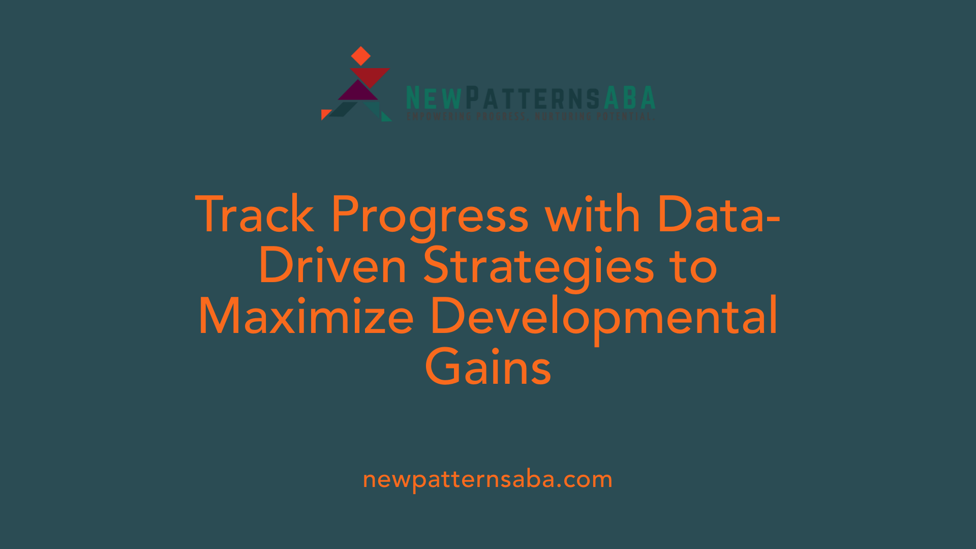 Track Progress with Data-Driven Strategies to Maximize Developmental Gains