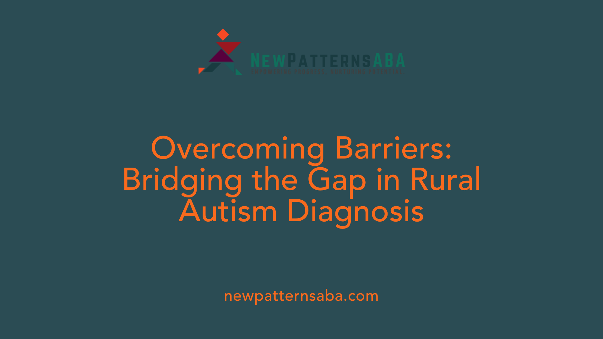 Overcoming Barriers: Bridging the Gap in Rural Autism Diagnosis
