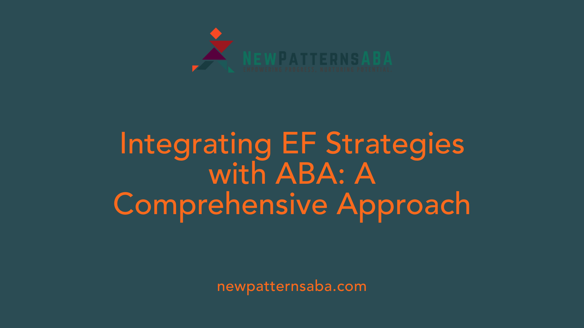 Integrating EF Strategies with ABA: A Comprehensive Approach