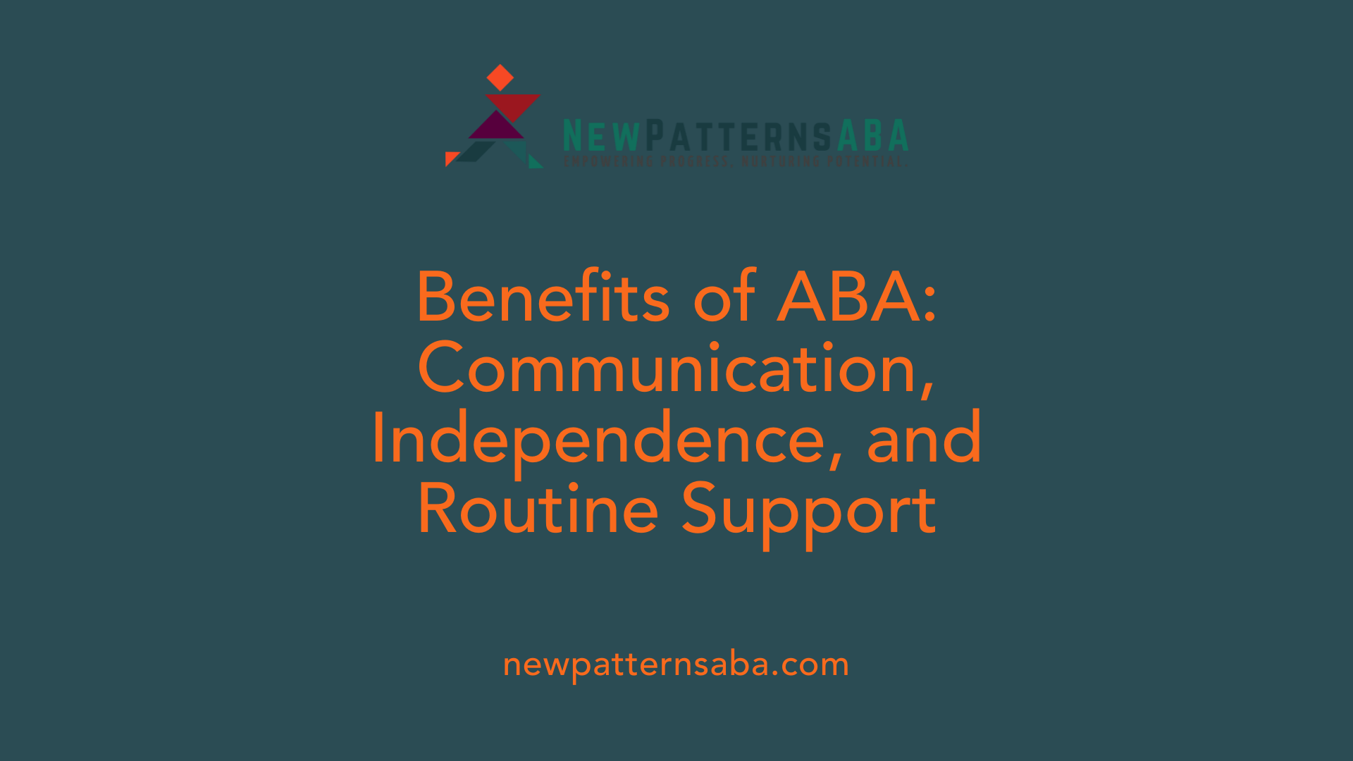 Benefits of ABA: Communication, Independence, and Routine Support