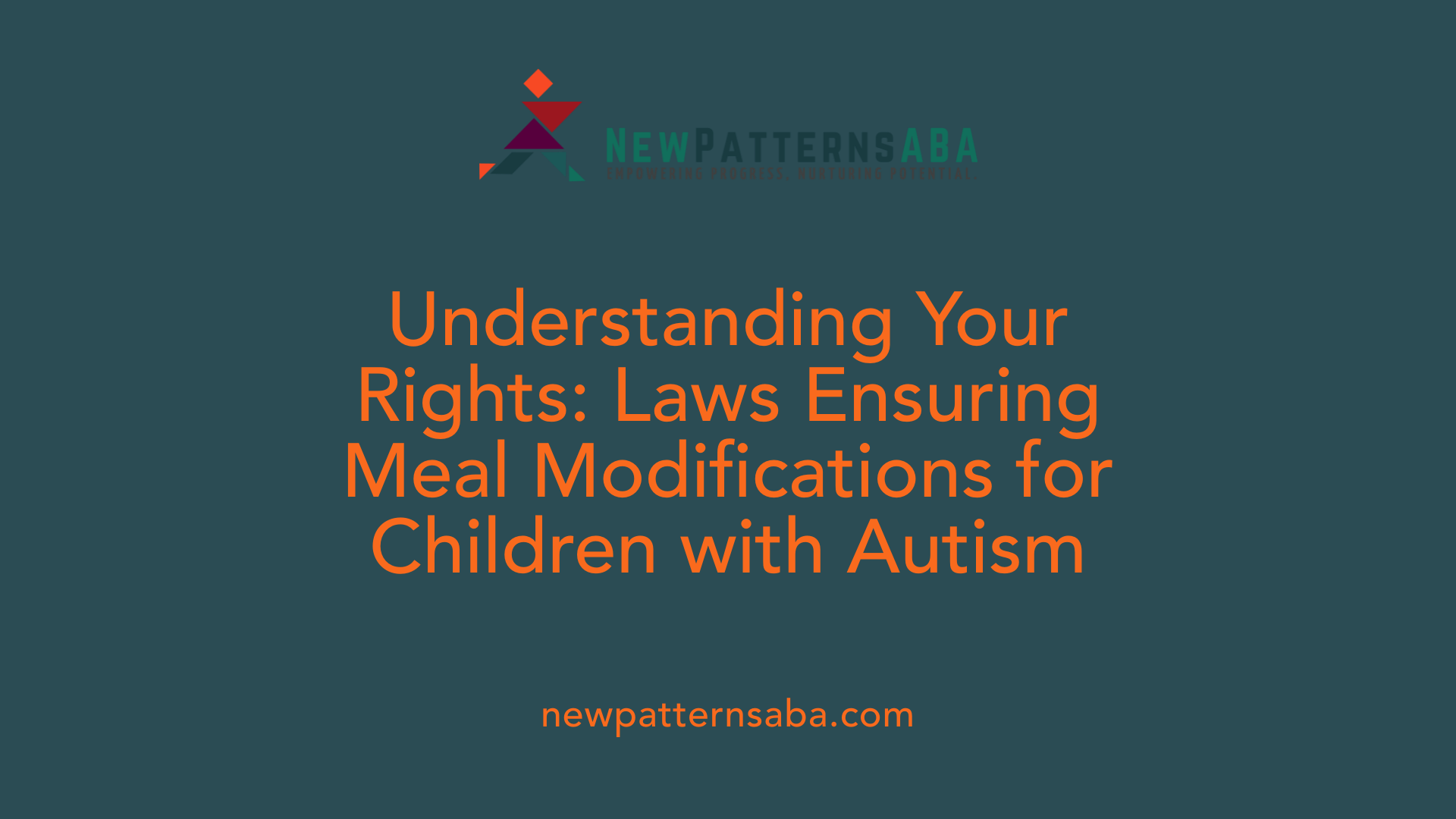 Understanding Your Rights: Laws Ensuring Meal Modifications for Children with Autism