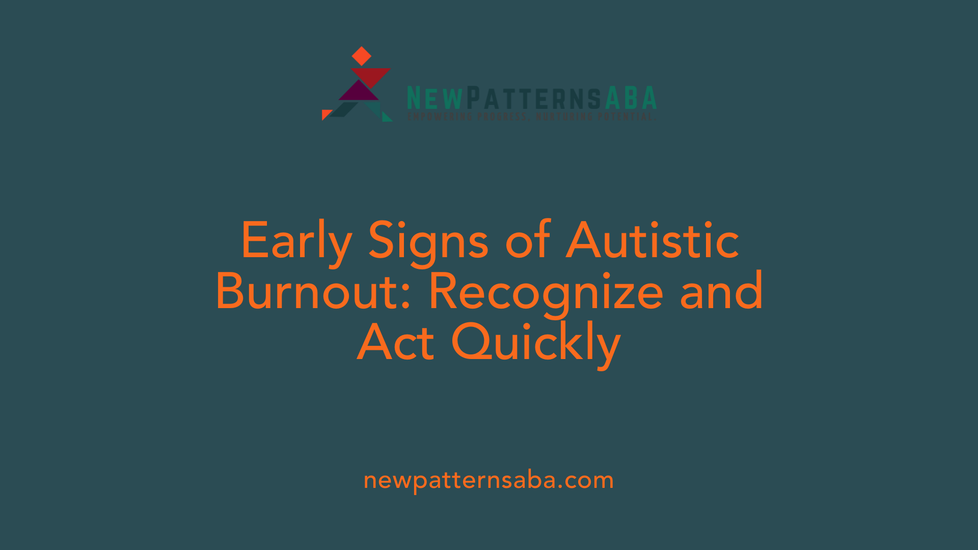 Early Signs of Autistic Burnout: Recognize and Act Quickly