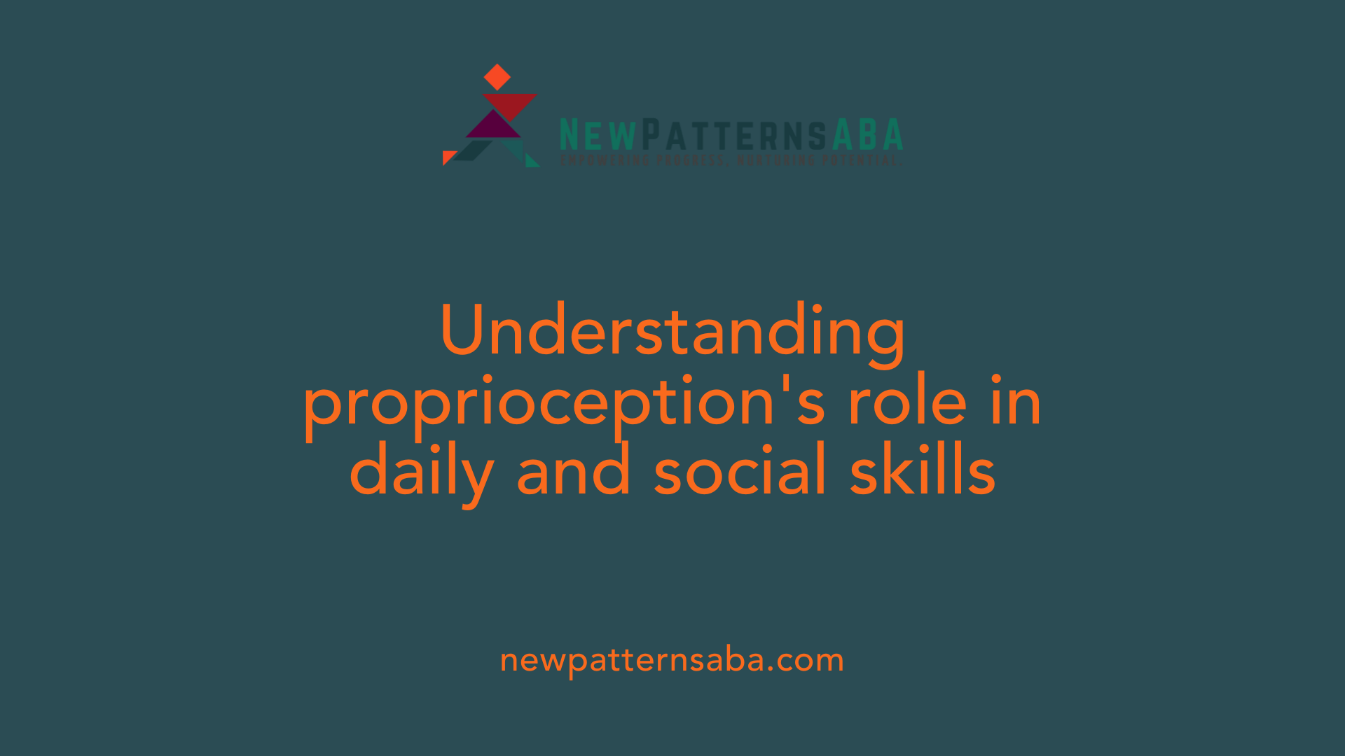 Understanding proprioception's role in daily and social skills