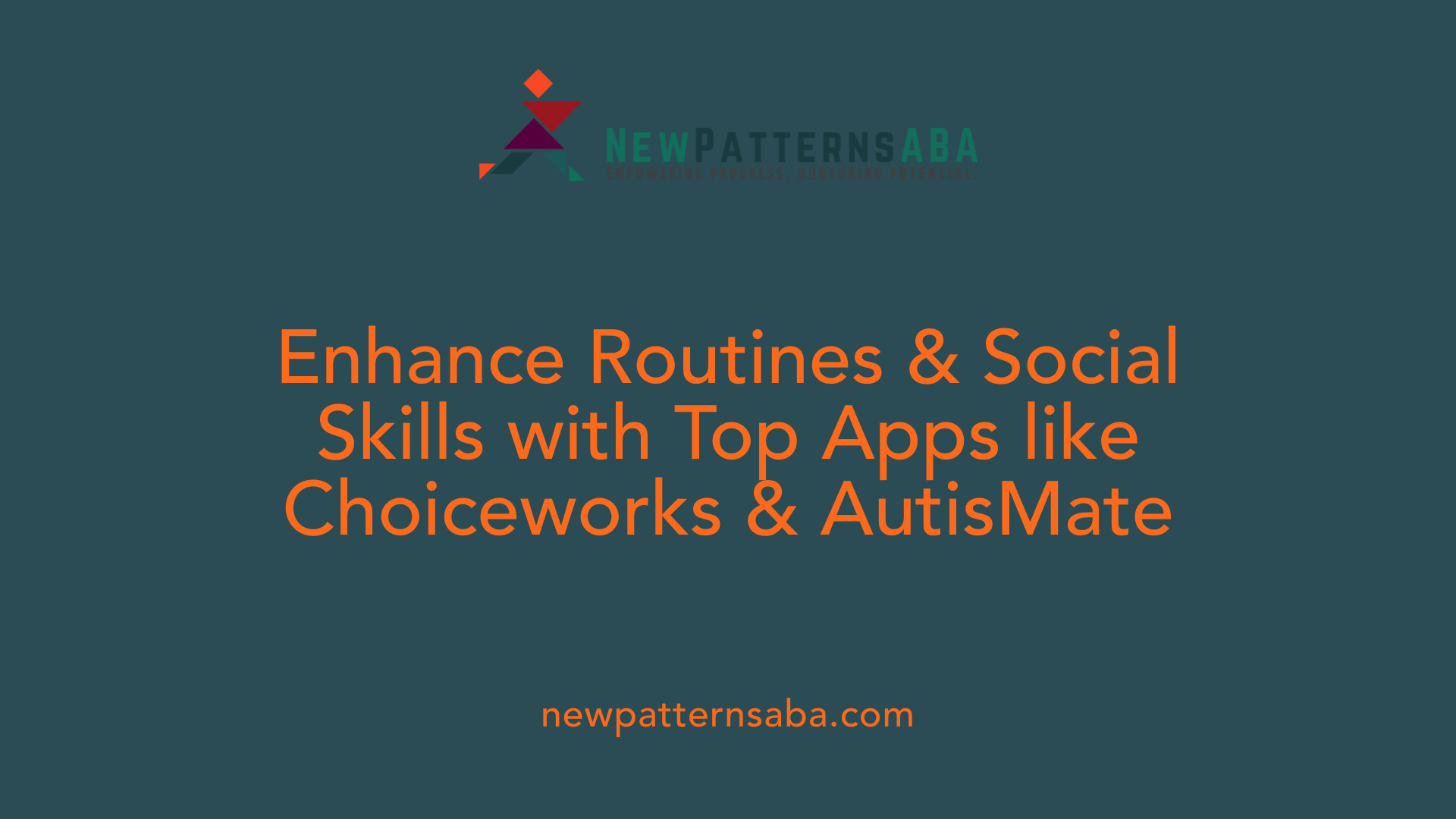 Enhance Routines &amp; Social Skills with Top Apps like Choiceworks &amp; AutisMate