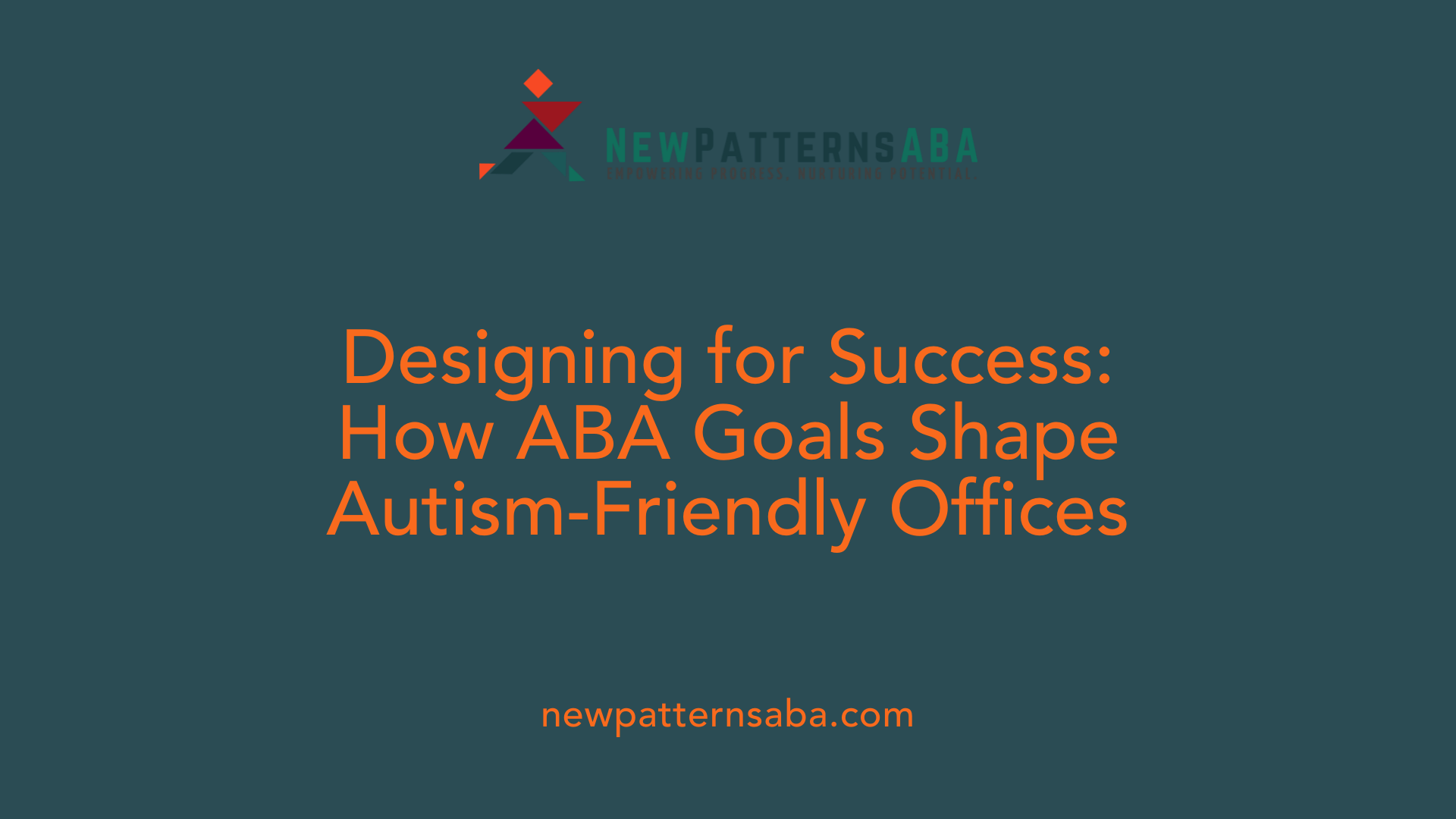 Designing for Success: How ABA Goals Shape Autism-Friendly Offices