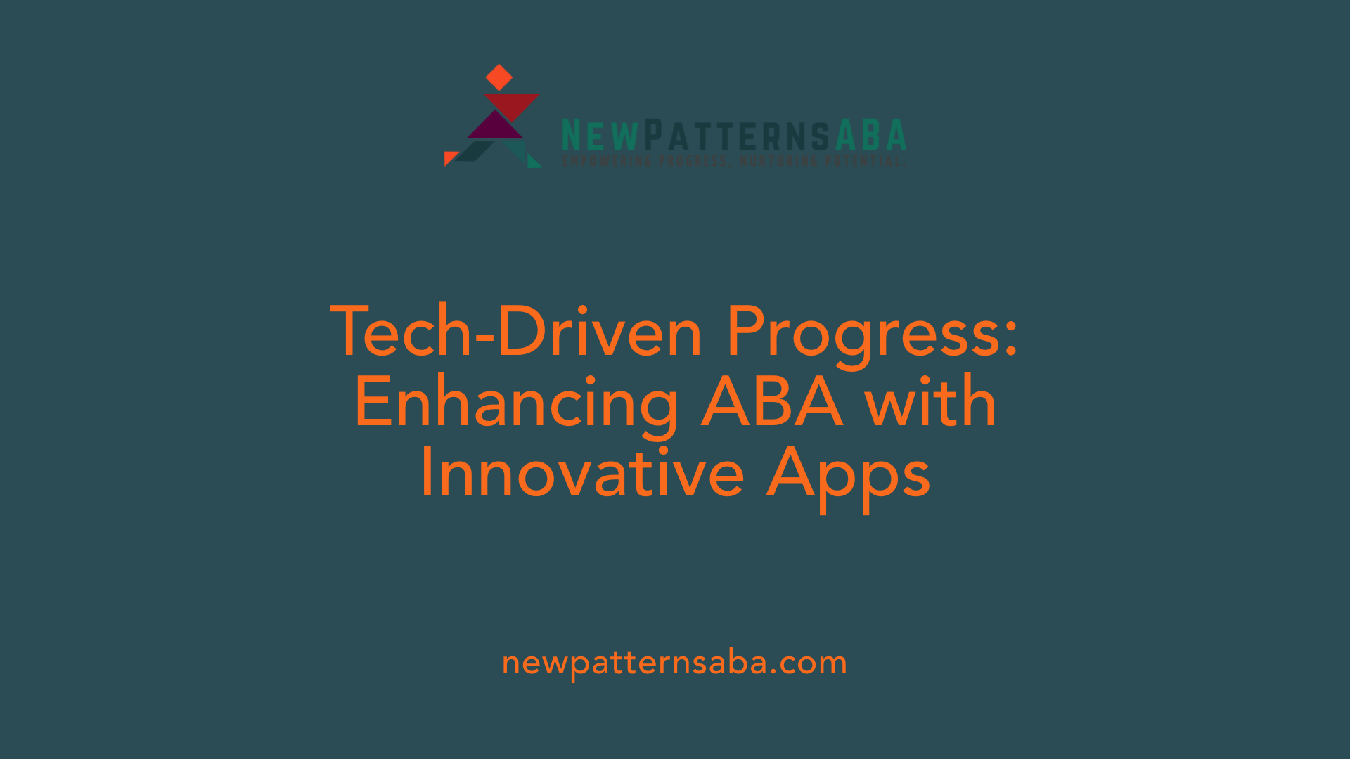 Tech-Driven Progress: Enhancing ABA with Innovative Apps