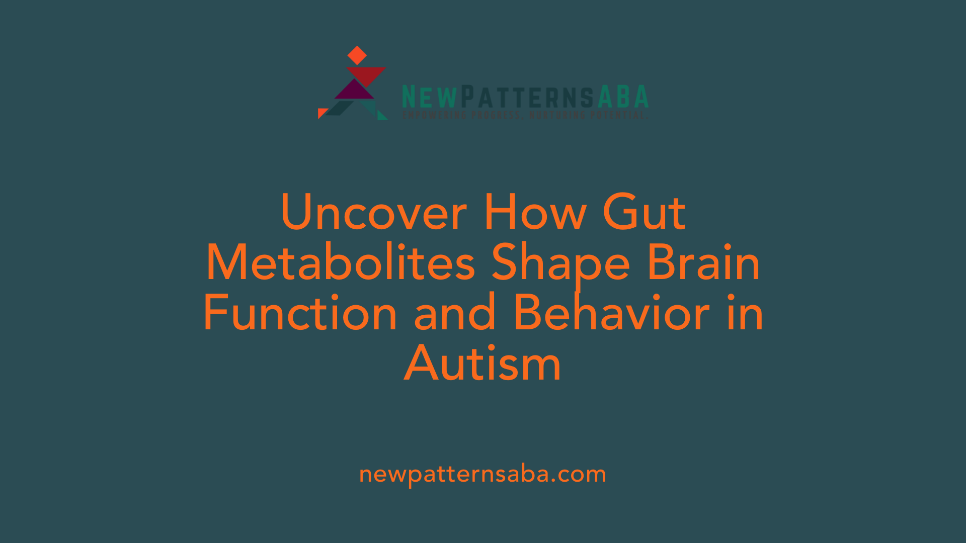 Uncover How Gut Metabolites Shape Brain Function and Behavior in Autism