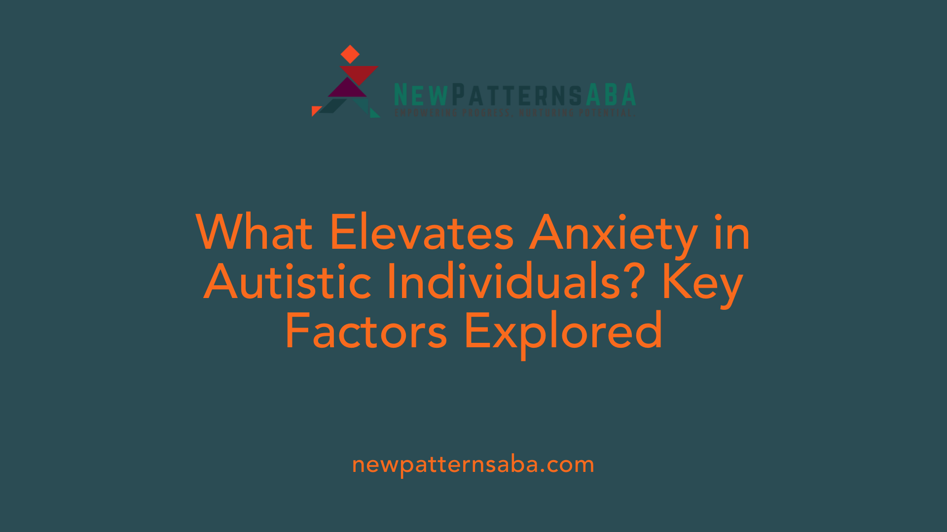 What Elevates Anxiety in Autistic Individuals? Key Factors Explored
