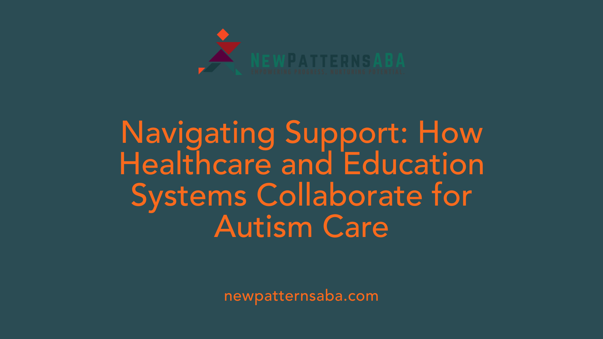 Navigating Support: How Healthcare and Education Systems Collaborate for Autism Care