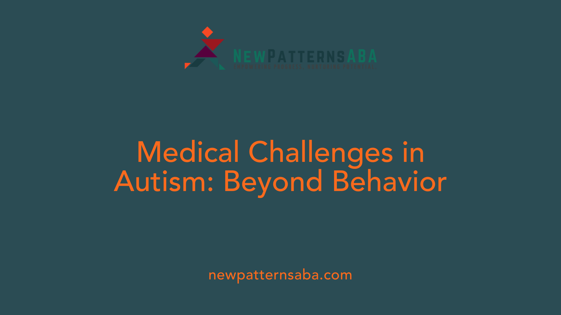 Medical Challenges in Autism: Beyond Behavior