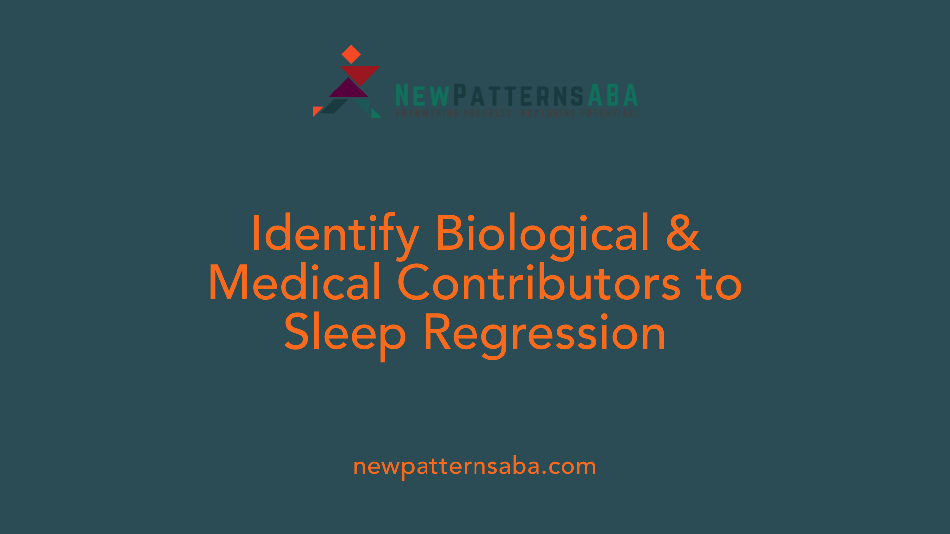 Identify Biological &amp; Medical Contributors to Sleep Regression