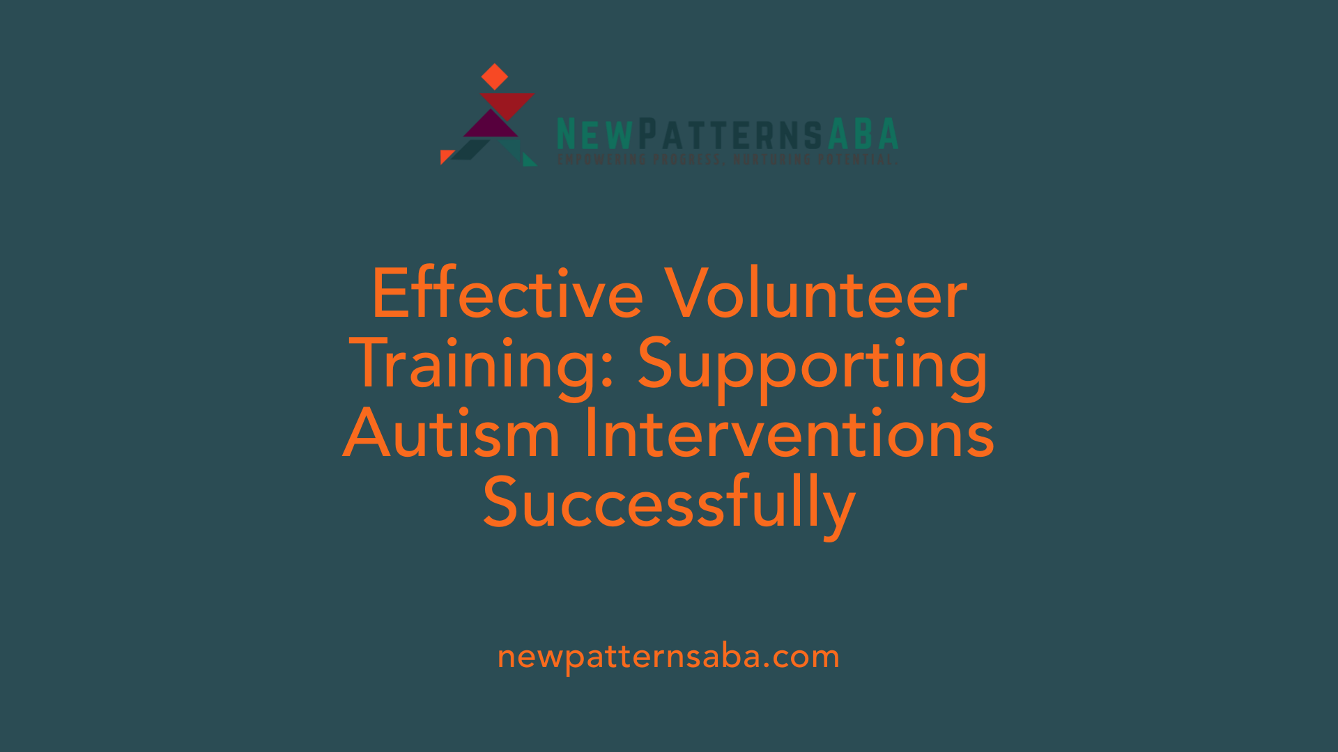 Effective Volunteer Training: Supporting Autism Interventions Successfully