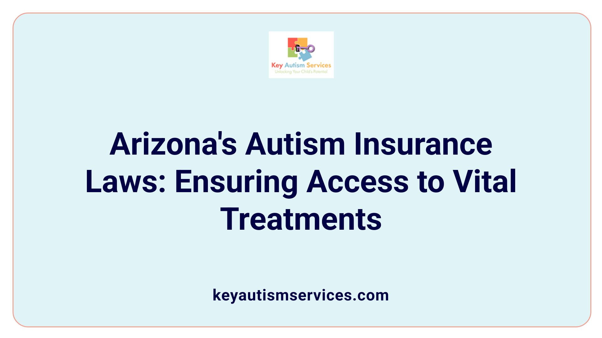 Arizona's Autism Insurance Laws: Ensuring Access to Vital Treatments