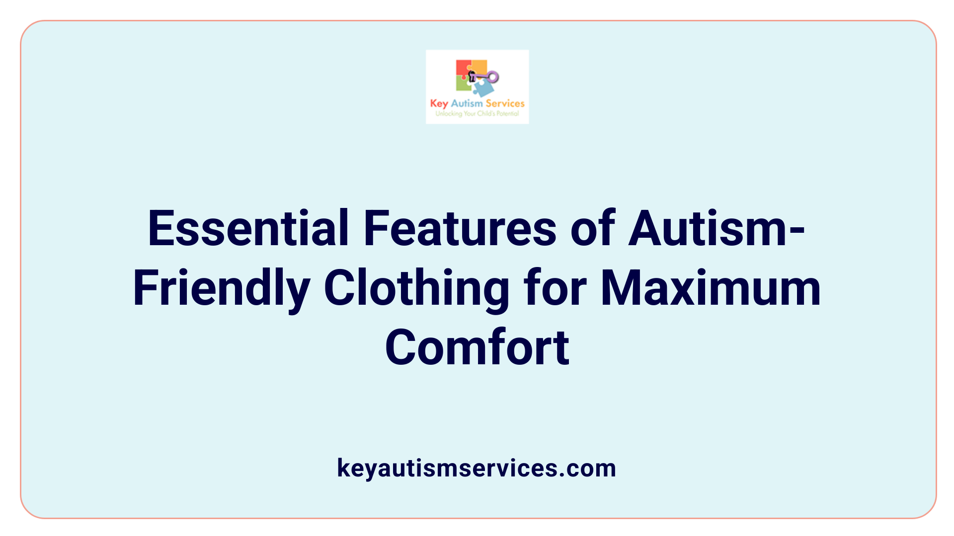 Essential Features of Autism-Friendly Clothing for Maximum Comfort