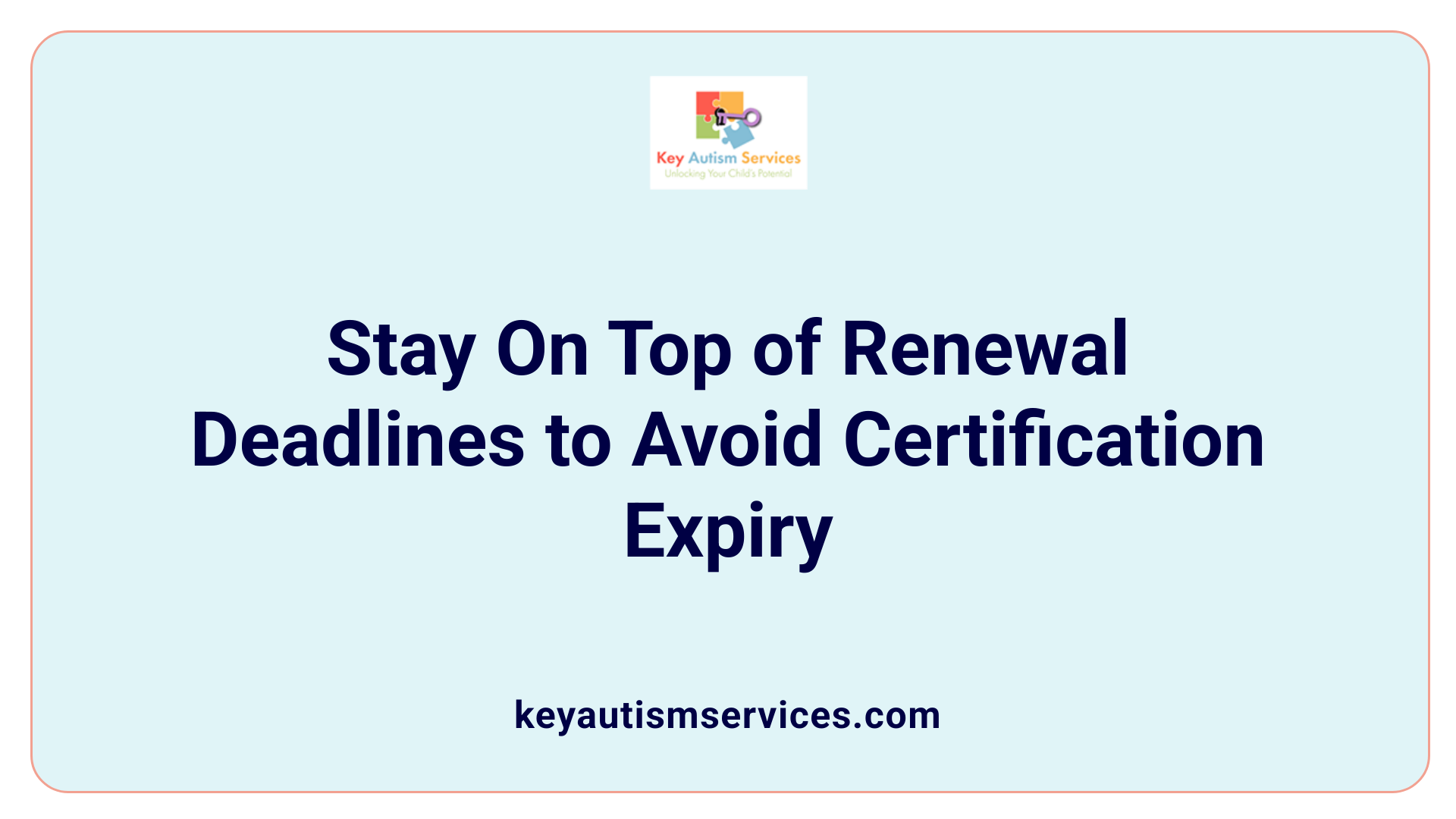 Stay On Top of Renewal Deadlines to Avoid Certification Expiry