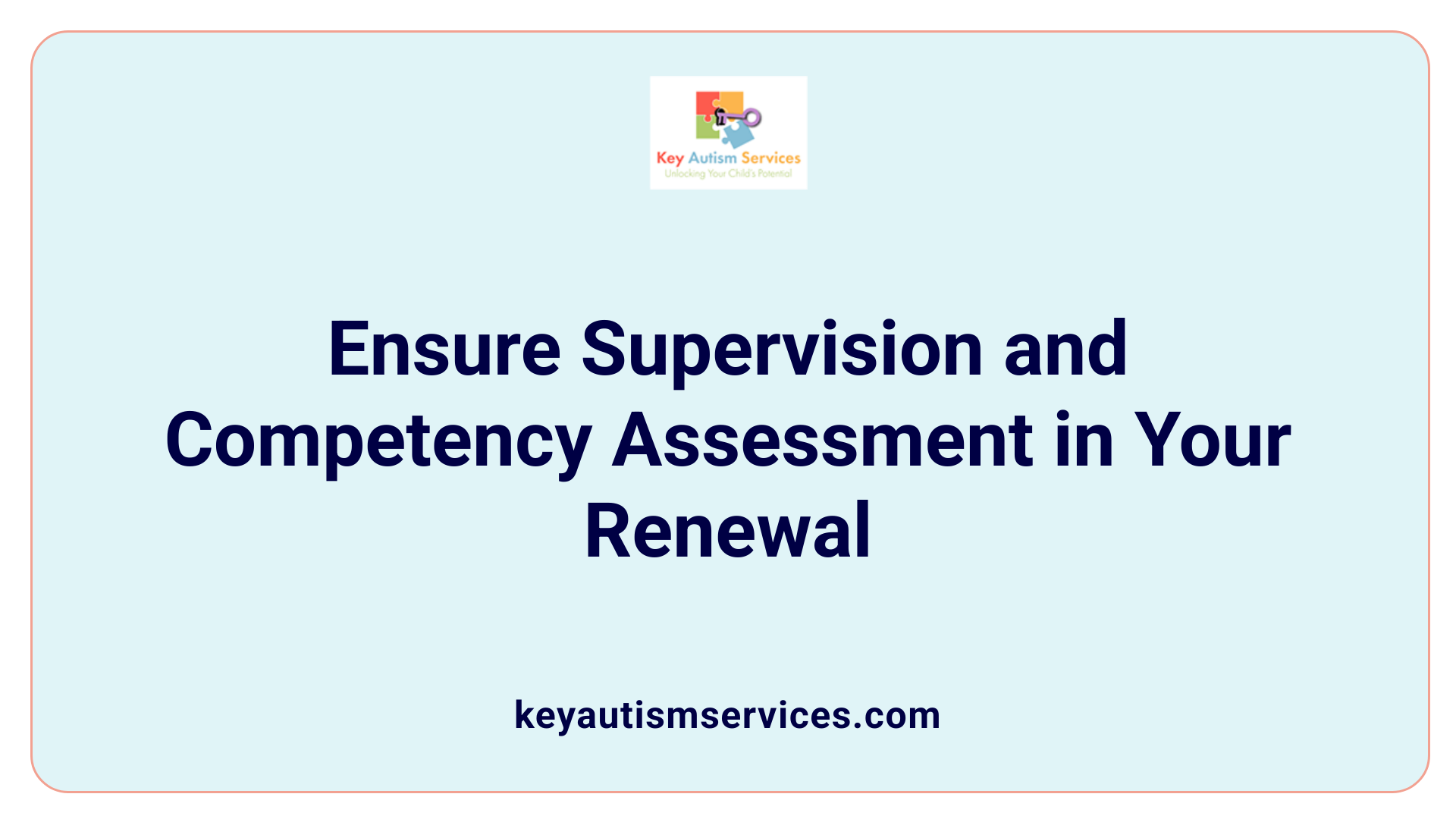 Ensure Supervision and Competency Assessment in Your Renewal