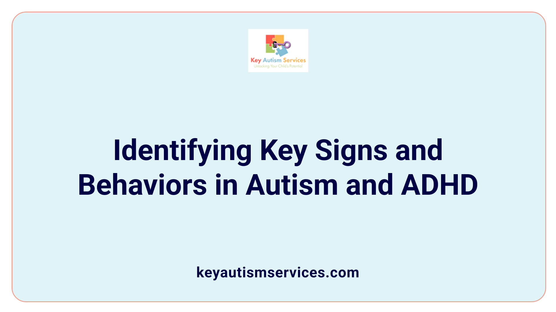 Identifying Key Signs and Behaviors in Autism and ADHD