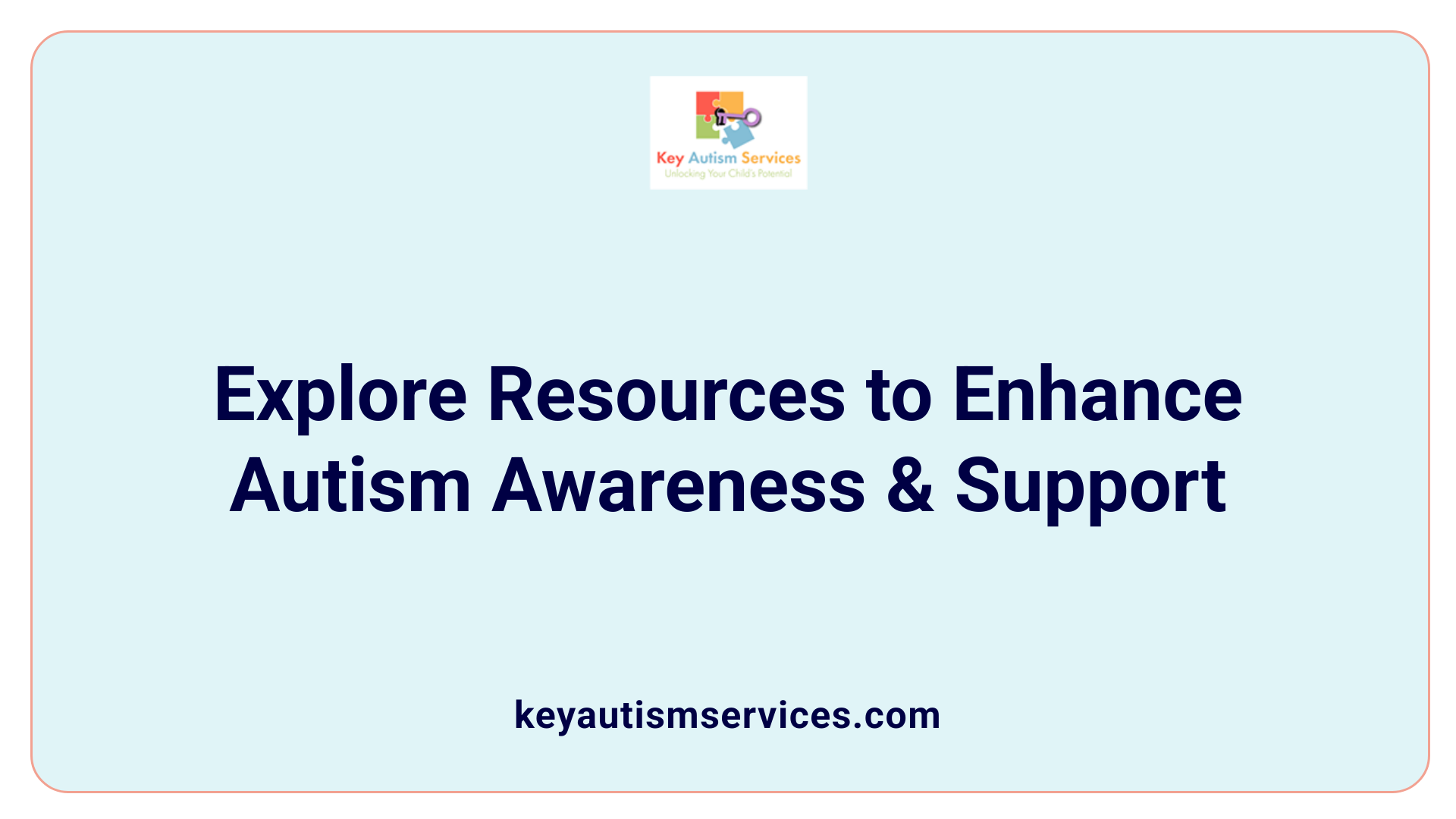 Explore Resources to Enhance Autism Awareness &amp; Support