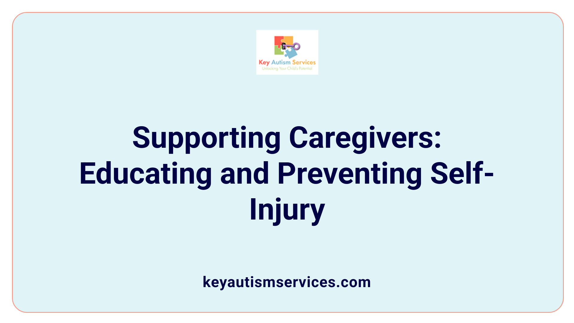 Supporting Caregivers: Educating and Preventing Self-Injury