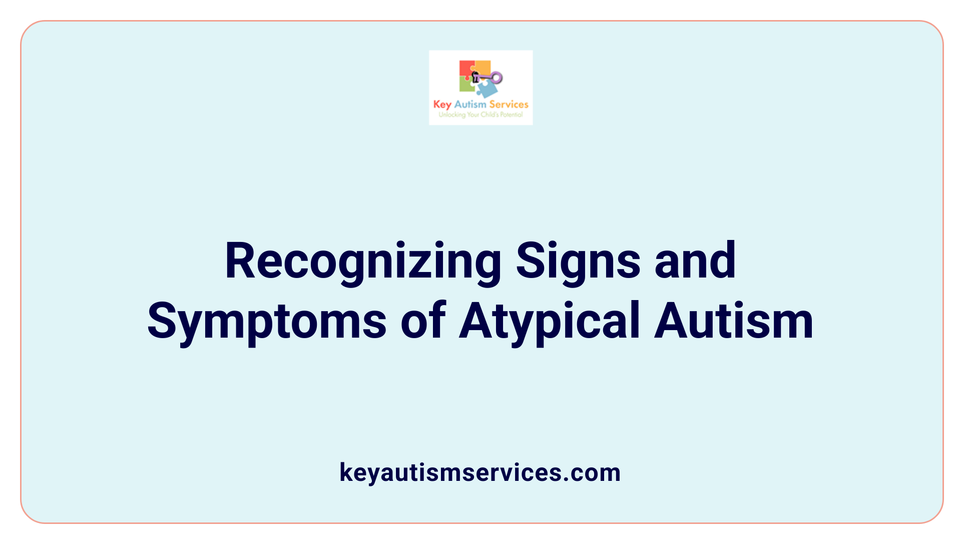 Recognizing Signs and Symptoms of Atypical Autism