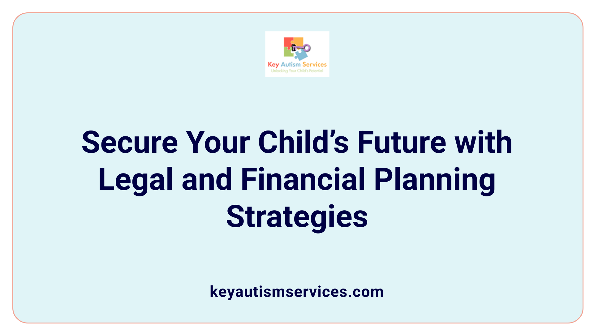 Secure Your Child’s Future with Legal and Financial Planning Strategies